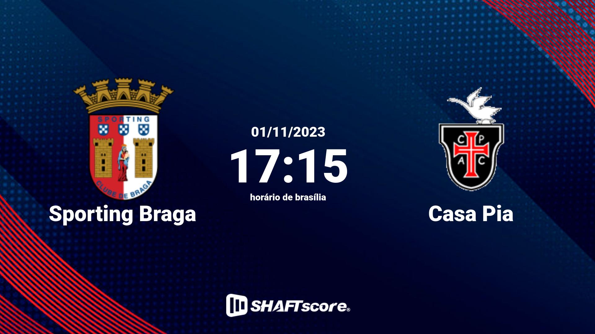 Estatísticas do jogo Sporting Braga vs Casa Pia 01.11 17:15