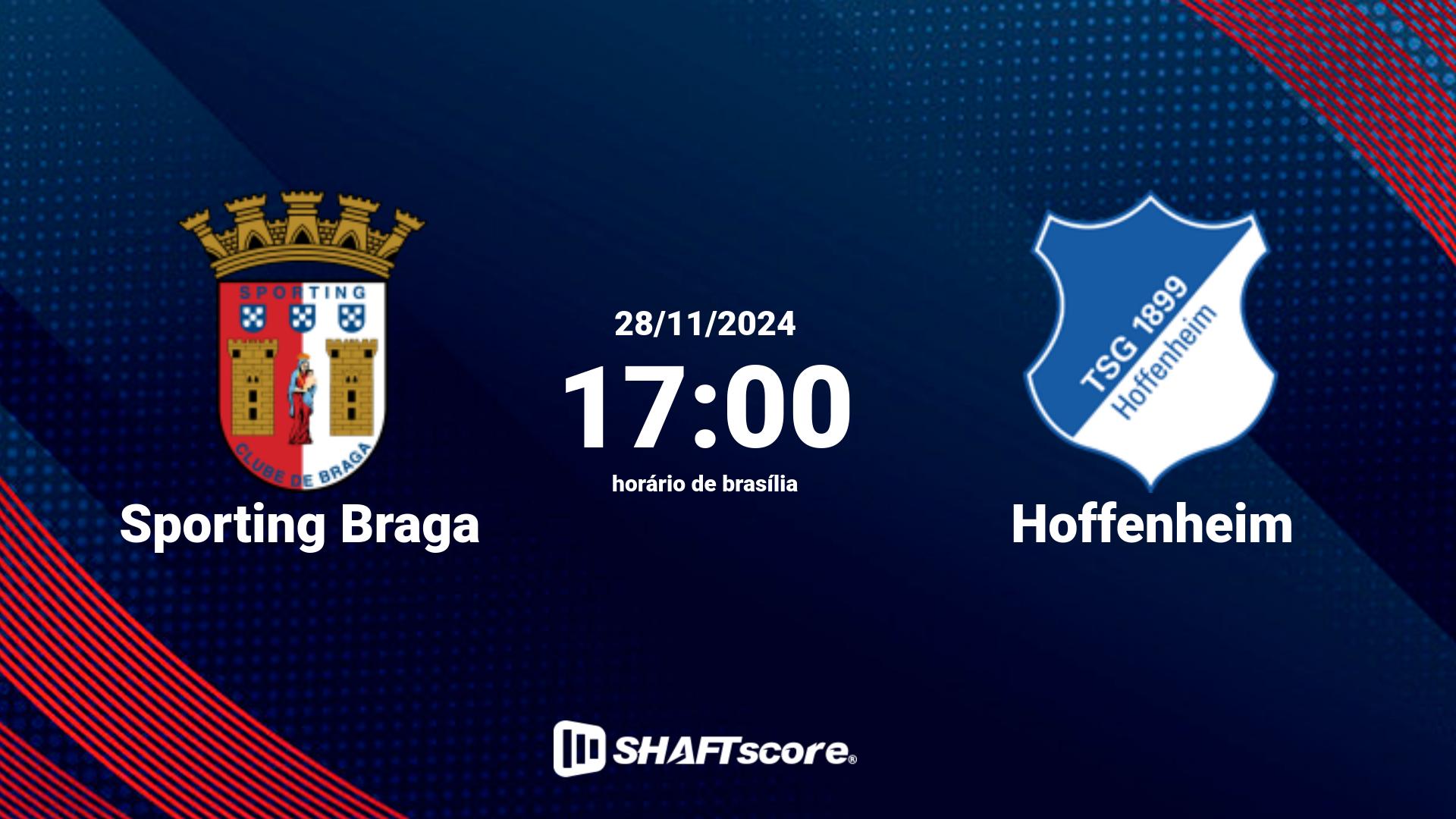 Estatísticas do jogo Sporting Braga vs Hoffenheim 28.11 17:00