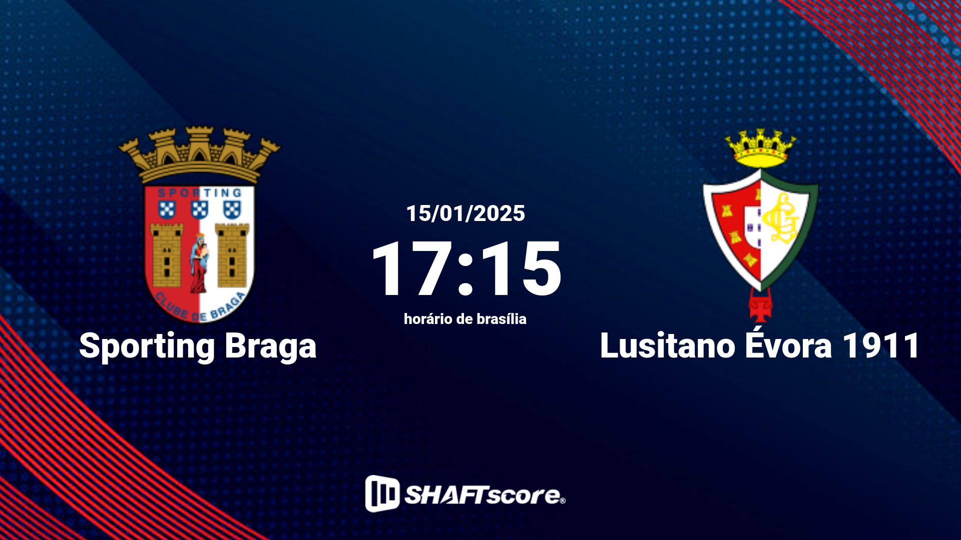 Estatísticas do jogo Sporting Braga vs Lusitano Évora 1911 15.01 17:15