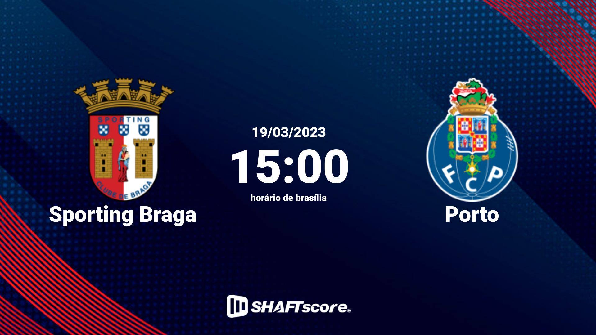 Estatísticas do jogo Sporting Braga vs Porto 19.03 15:00