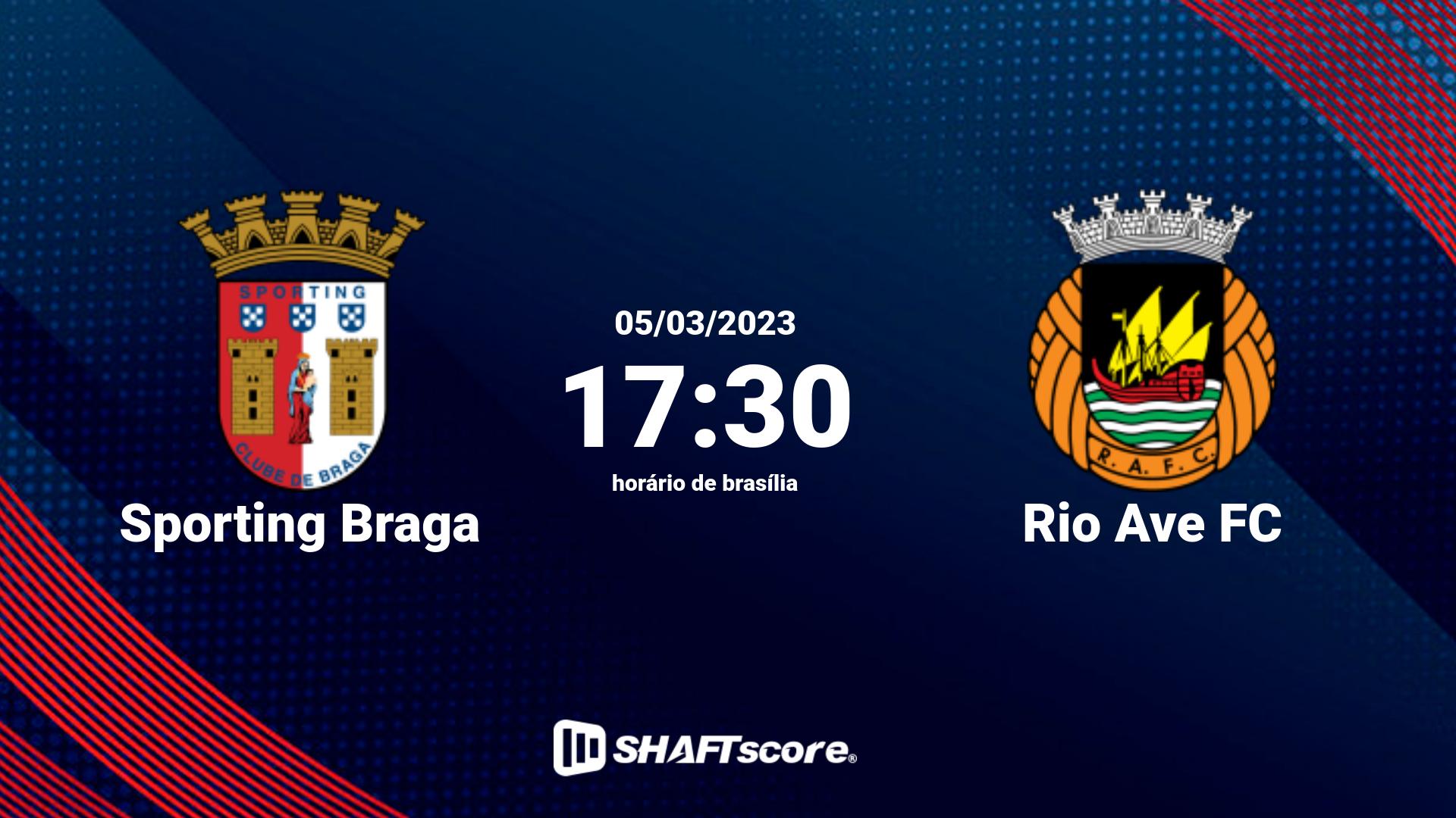 Estatísticas do jogo Sporting Braga vs Rio Ave FC 05.03 17:30