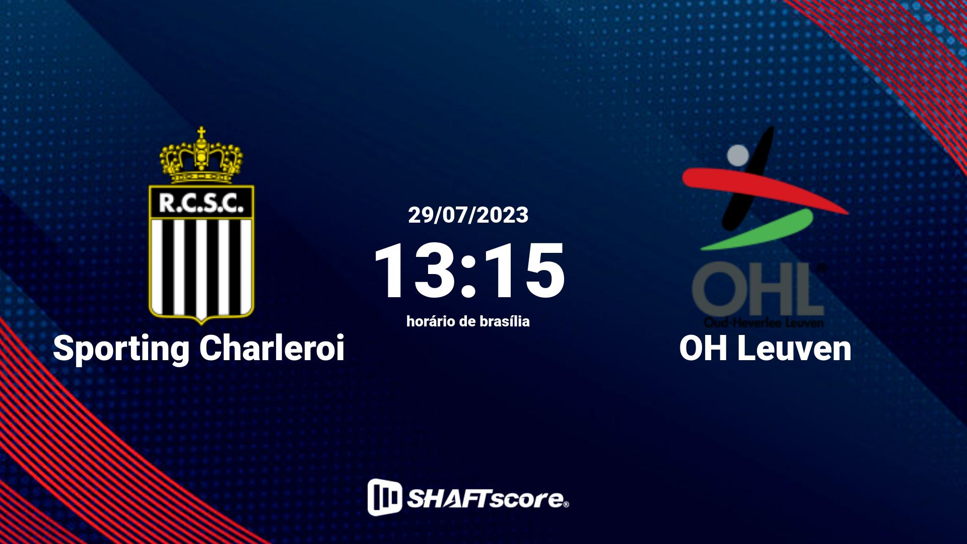 Estatísticas do jogo Sporting Charleroi vs OH Leuven 29.07 13:15