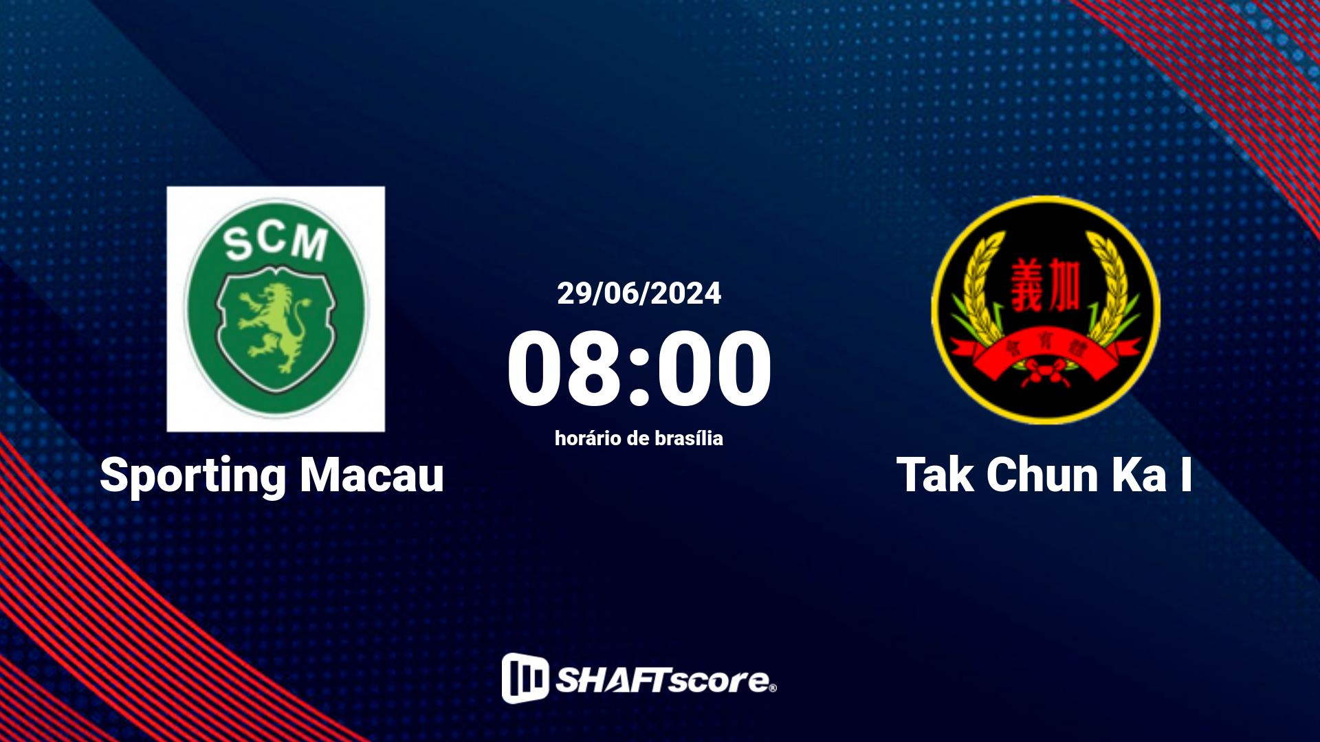 Estatísticas do jogo Sporting Macau vs Tak Chun Ka I 29.06 08:00