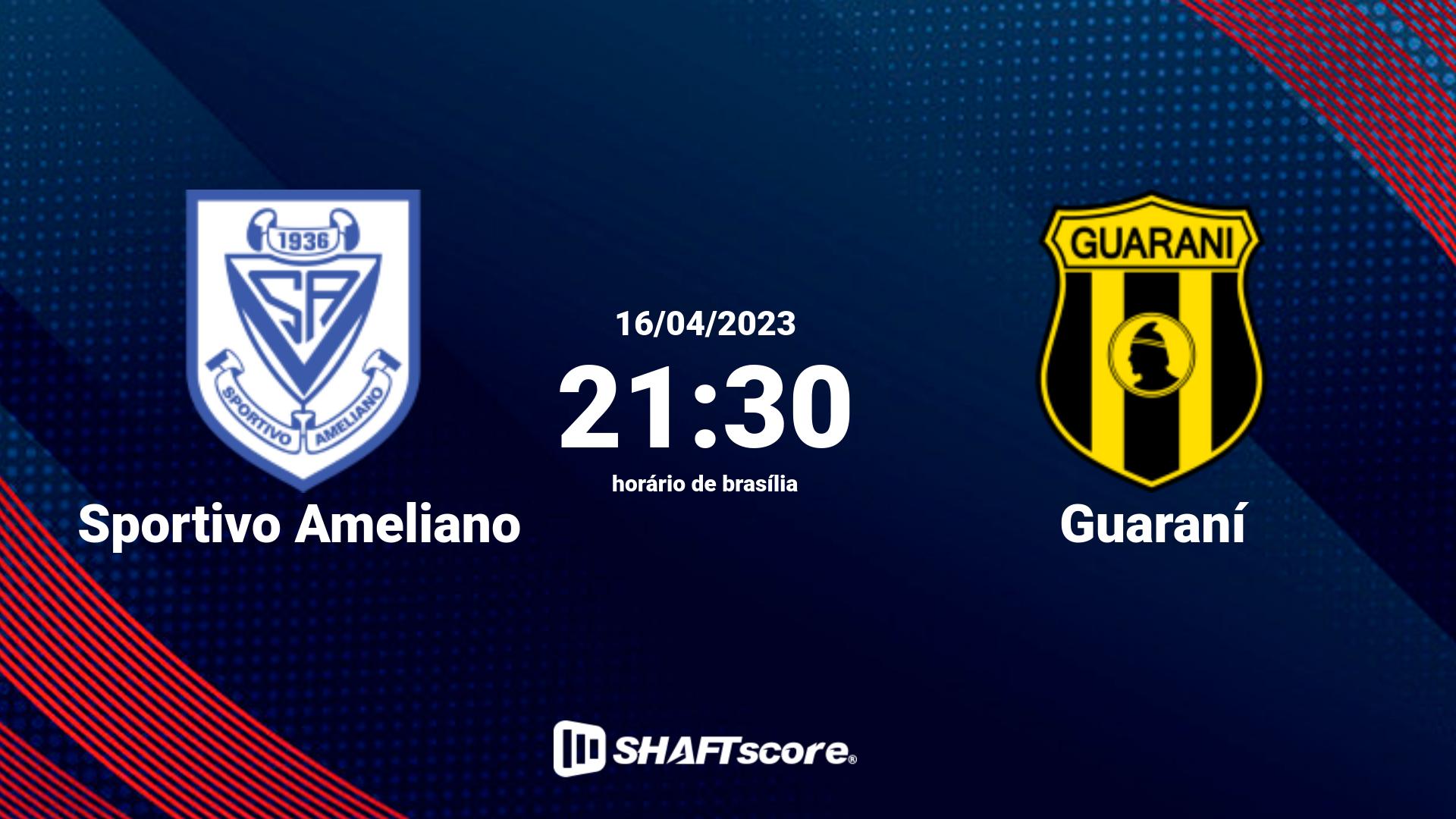 Estatísticas do jogo Sportivo Ameliano vs Guaraní 16.04 21:30