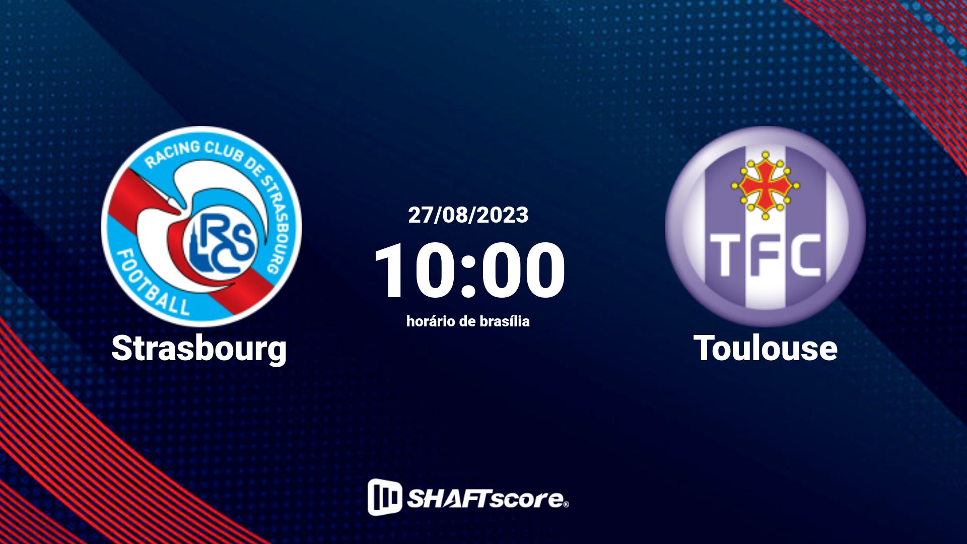 Estatísticas do jogo Strasbourg vs Toulouse 27.08 10:00