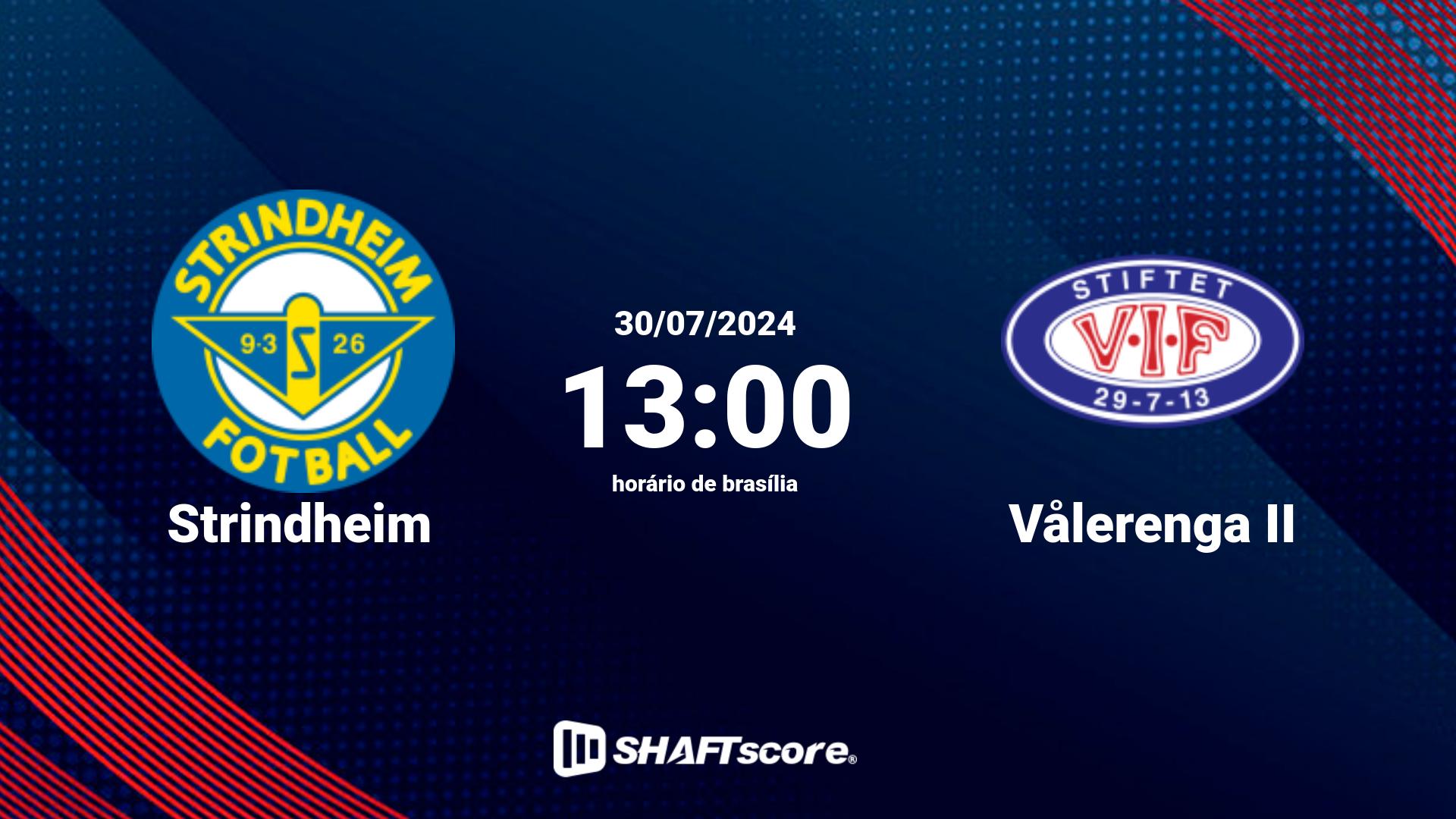 Estatísticas do jogo Strindheim vs Vålerenga II 30.07 13:00