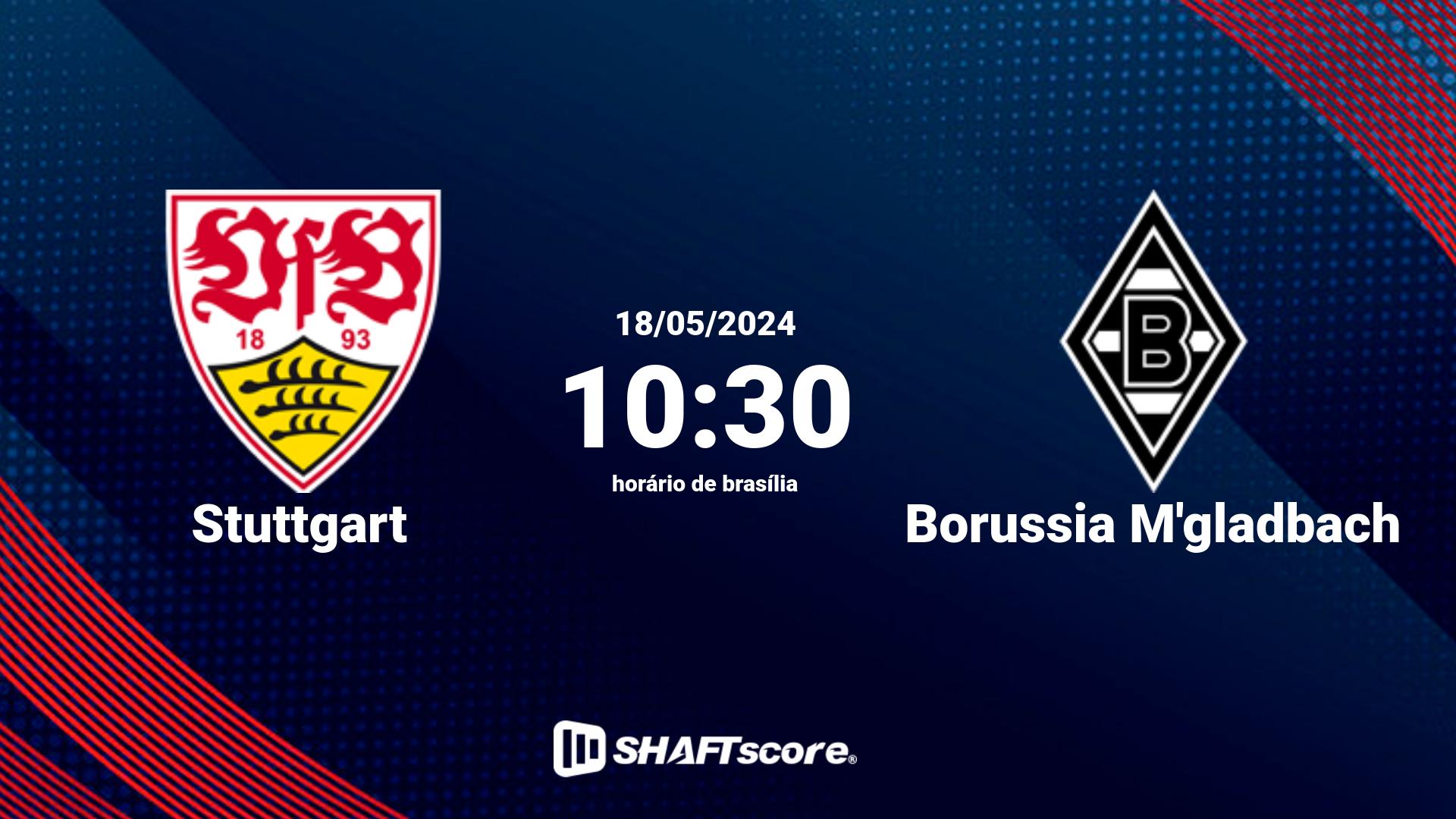 Estatísticas do jogo Stuttgart vs Borussia M'gladbach 18.05 10:30