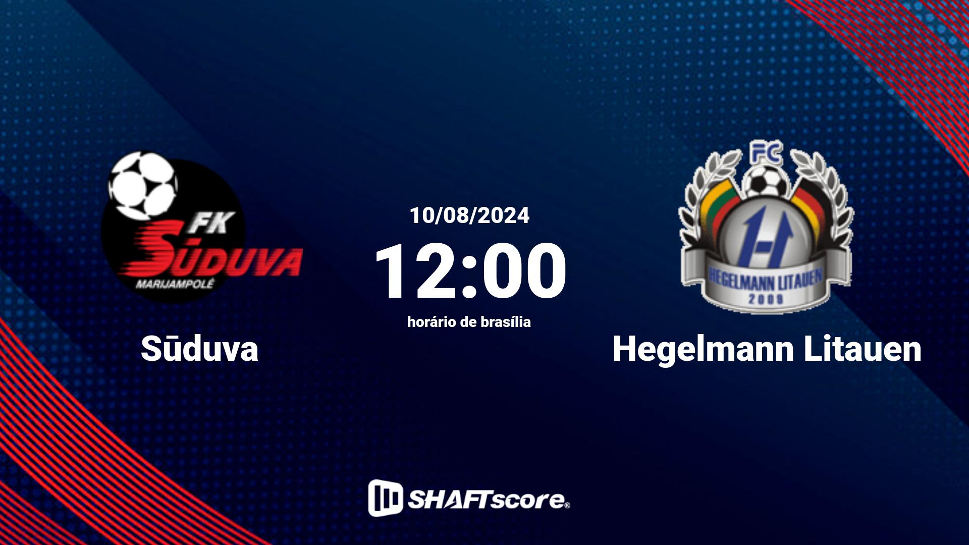 Estatísticas do jogo Sūduva vs Hegelmann Litauen 10.08 12:00