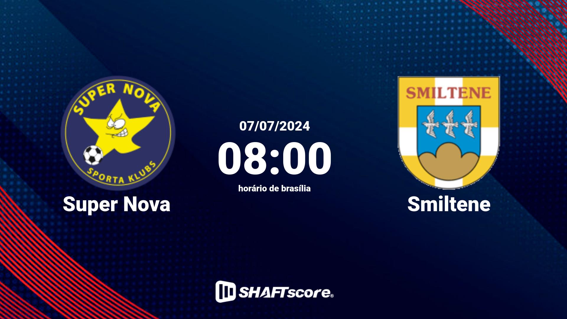 Estatísticas do jogo Super Nova vs Smiltene 07.07 08:00