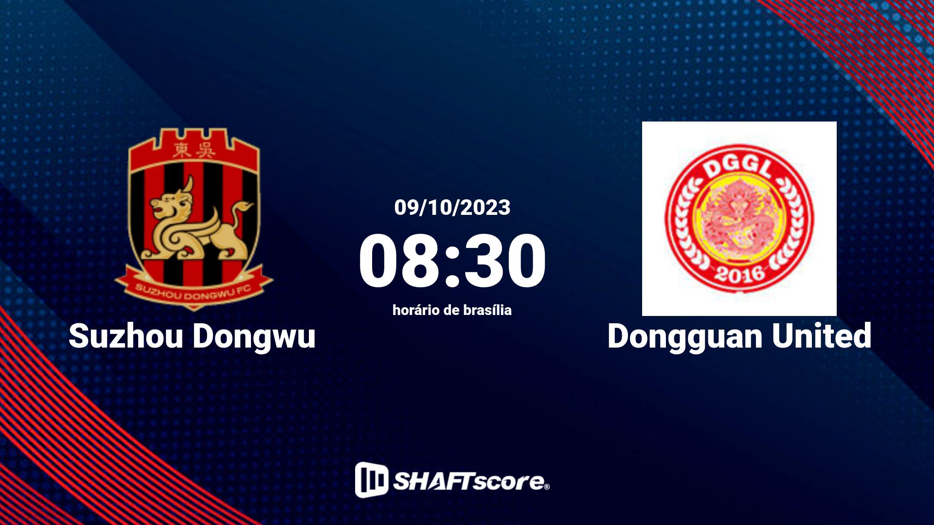 Estatísticas do jogo Suzhou Dongwu vs Dongguan United 09.10 08:30