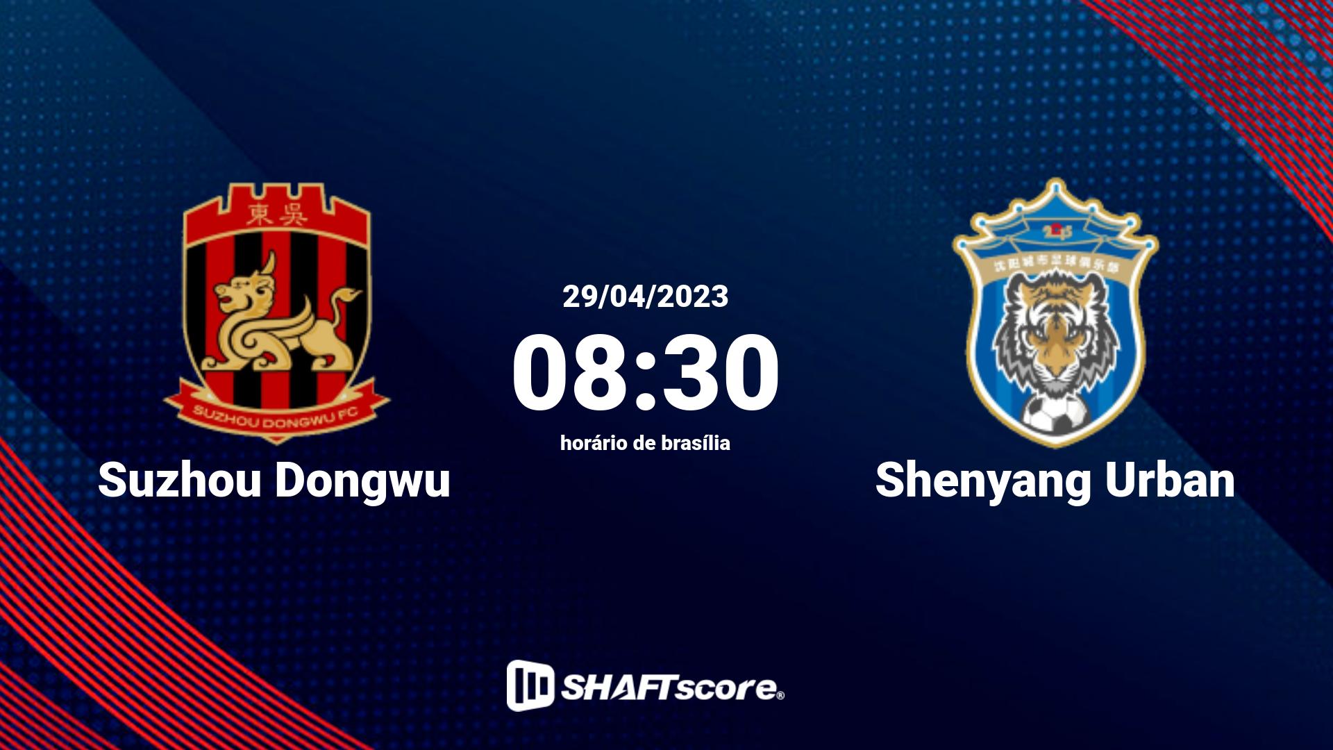 Estatísticas do jogo Suzhou Dongwu vs Shenyang Urban 29.04 08:30