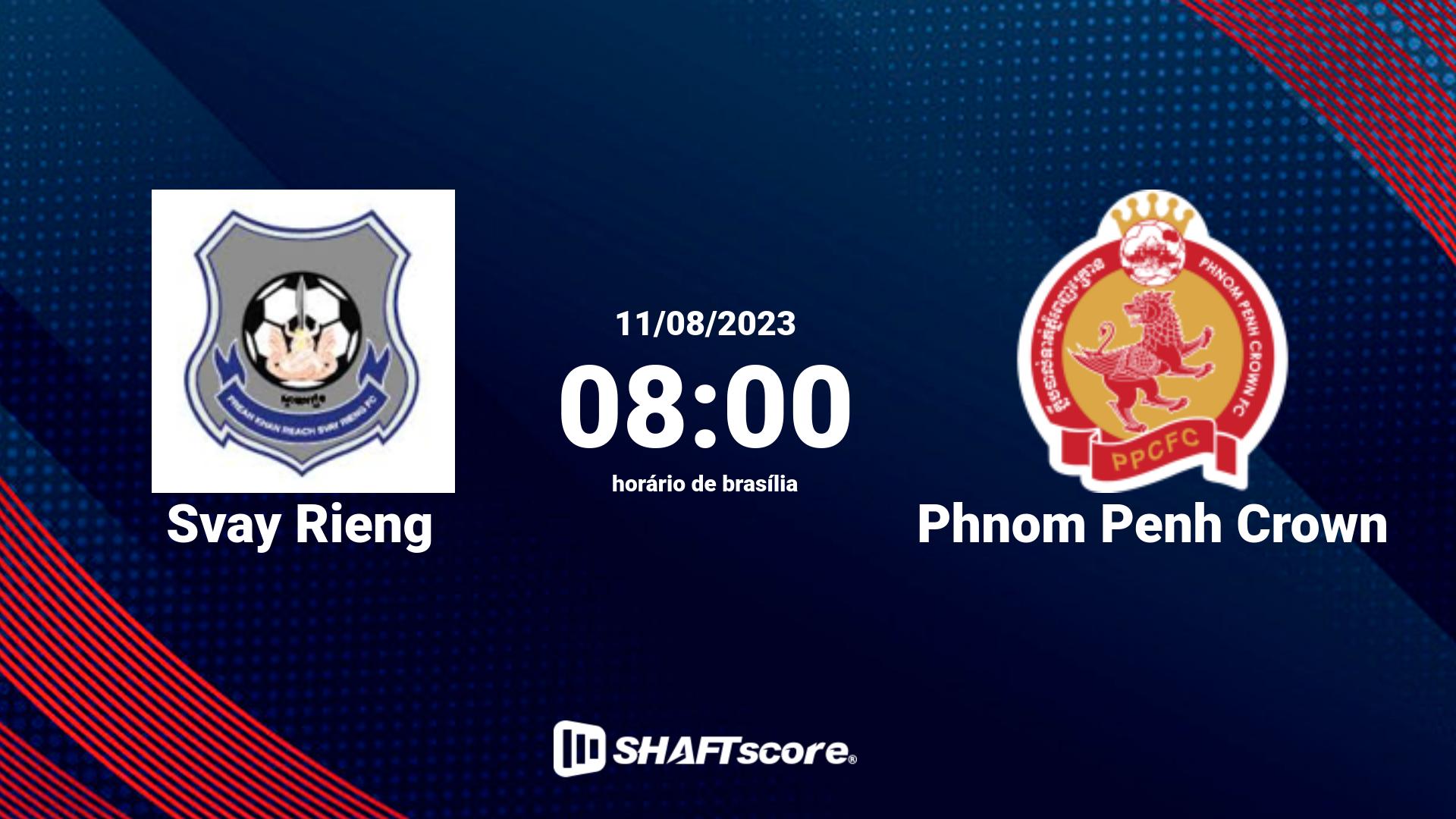 Estatísticas do jogo Svay Rieng vs Phnom Penh Crown 11.08 08:00