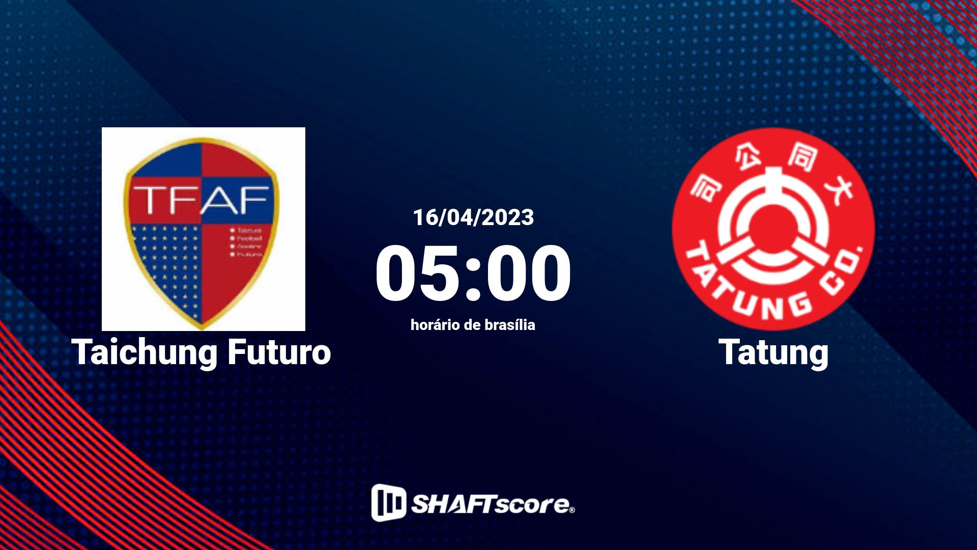 Estatísticas do jogo Taichung Futuro vs Tatung 16.04 05:00