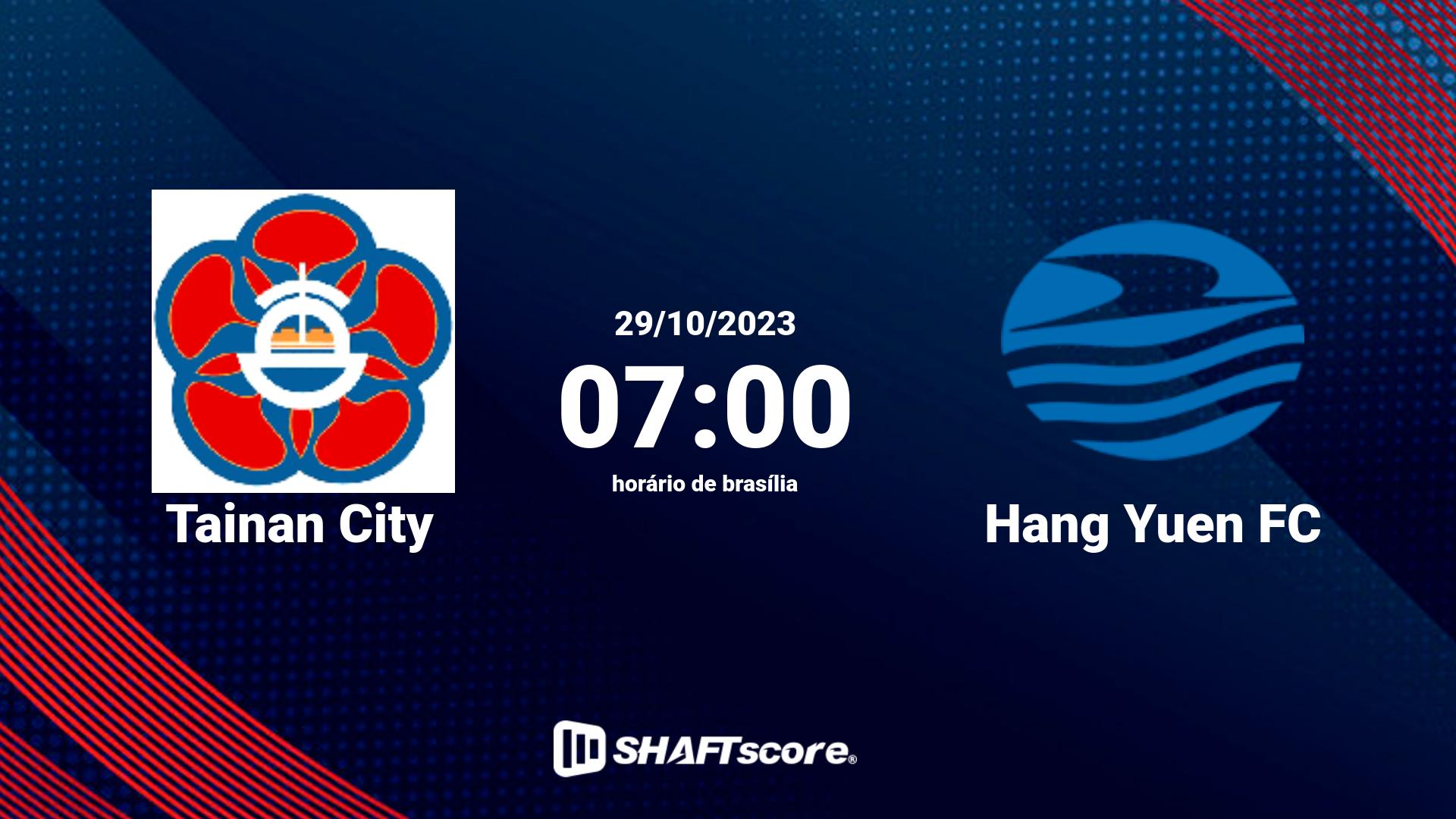 Estatísticas do jogo Tainan City vs Hang Yuen FC 29.10 07:00