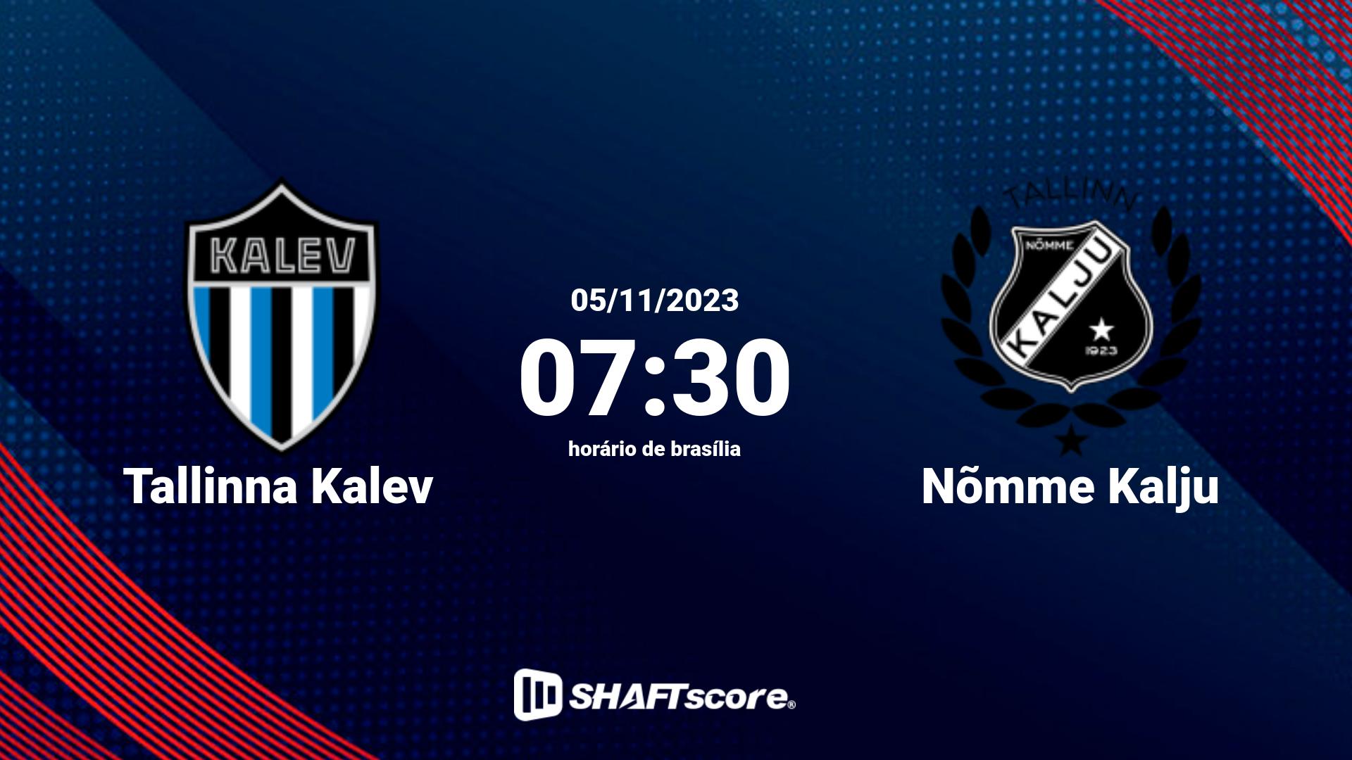 Estatísticas do jogo Tallinna Kalev vs Nõmme Kalju 05.11 07:30