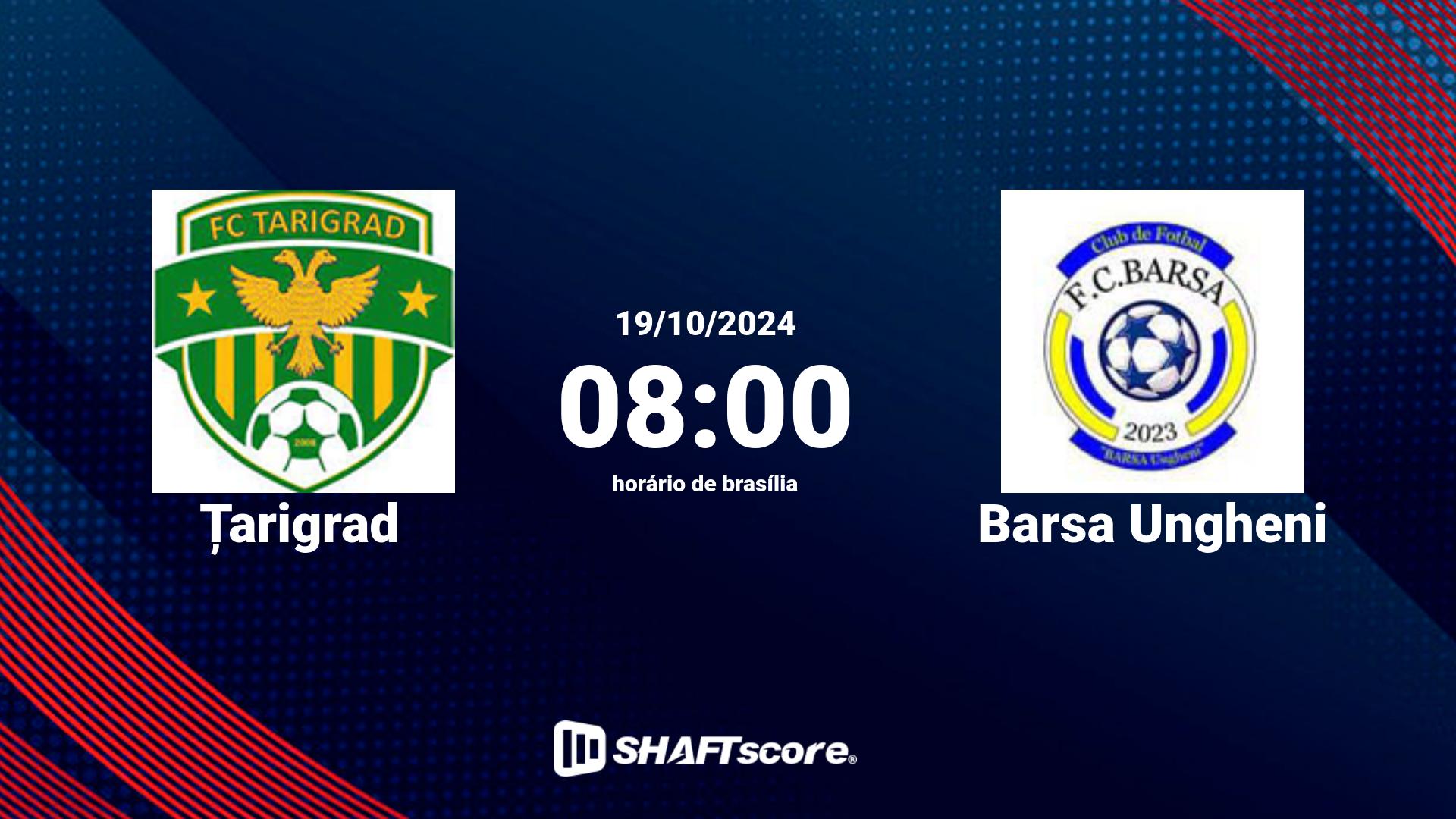 Estatísticas do jogo Țarigrad vs Barsa Ungheni 19.10 08:00