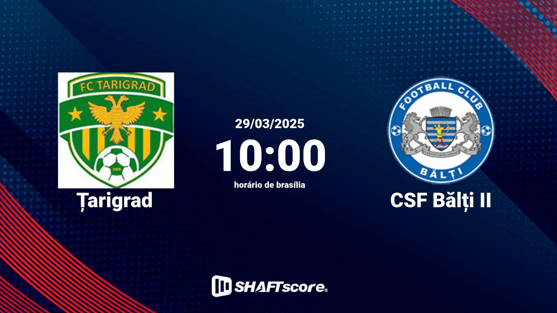 Estatísticas do jogo Țarigrad vs CSF Bălți II 29.03 10:00