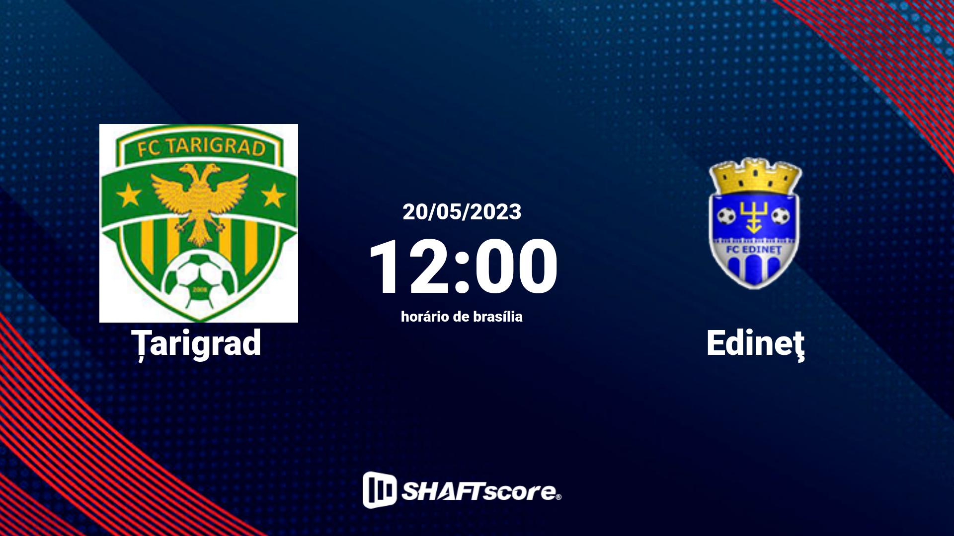 Estatísticas do jogo Țarigrad vs Edineţ 20.05 12:00