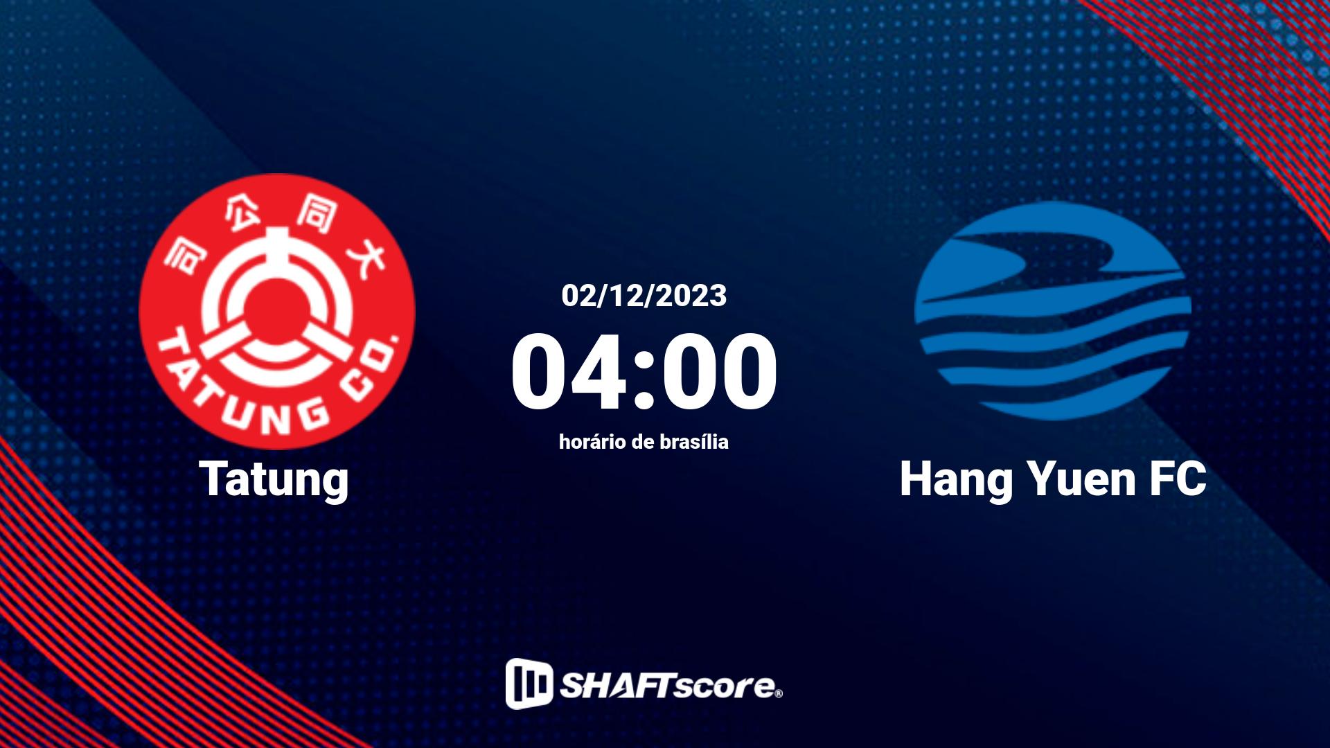 Estatísticas do jogo Tatung vs Hang Yuen FC 02.12 04:00