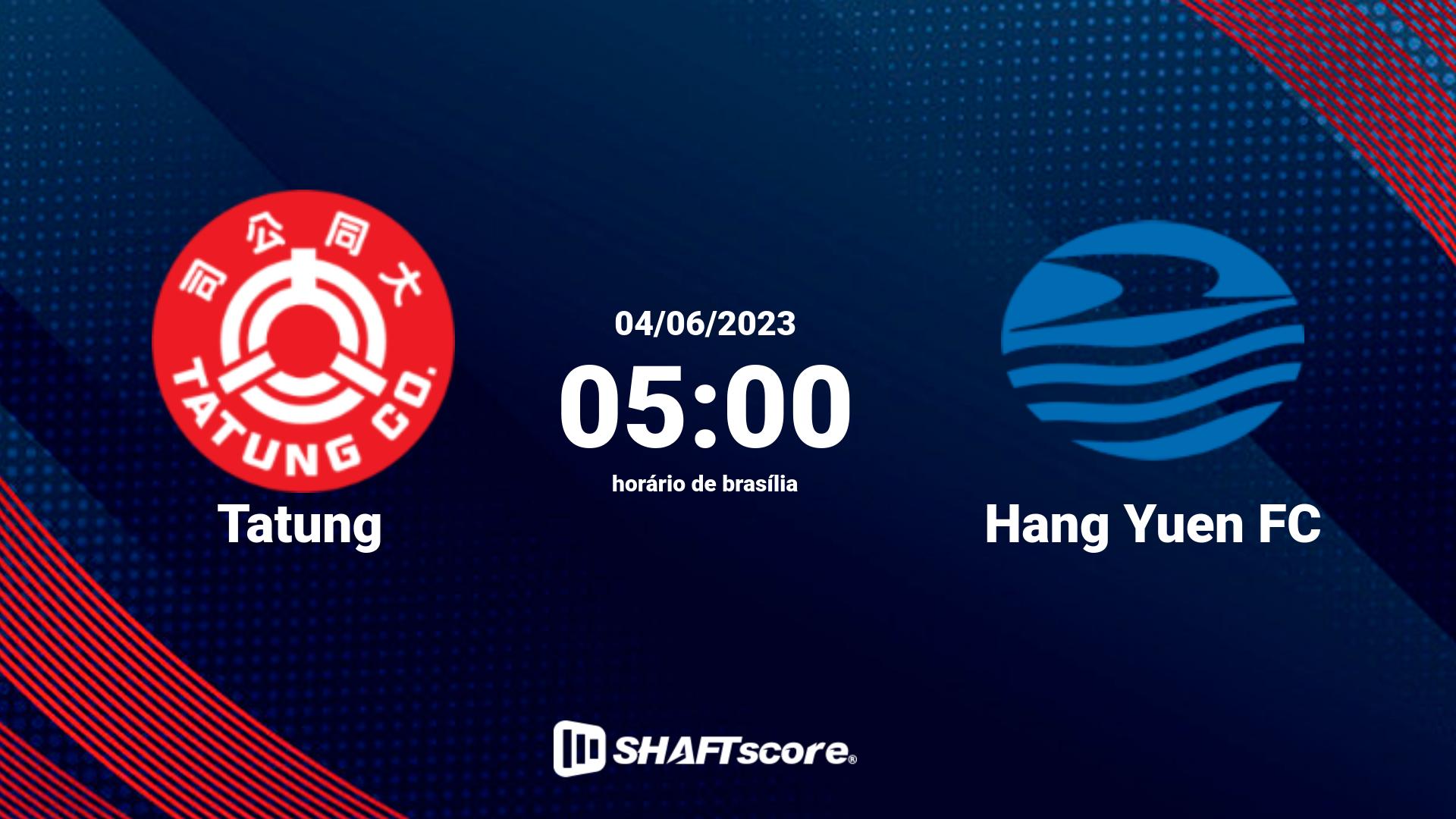 Estatísticas do jogo Tatung vs Hang Yuen FC 04.06 05:00