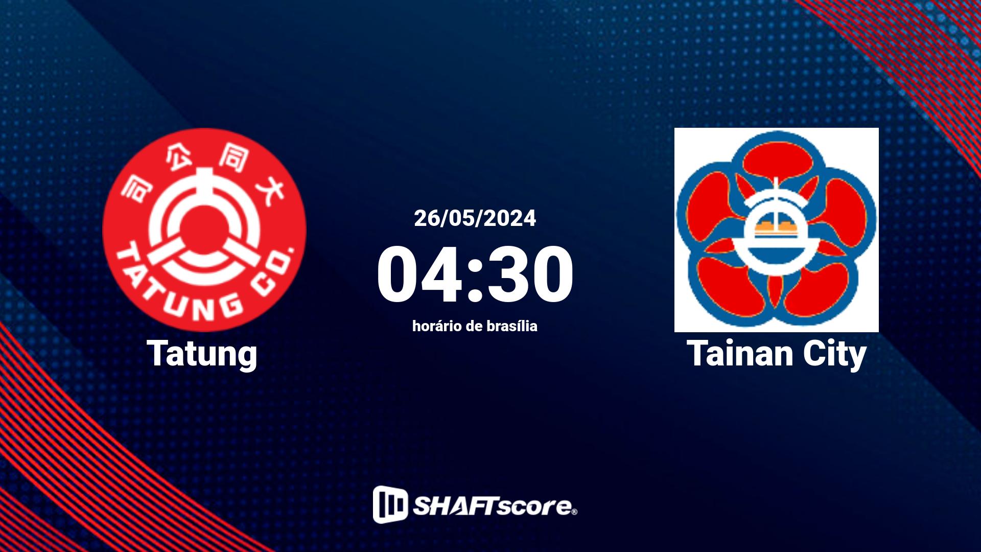 Estatísticas do jogo Tatung vs Tainan City 26.05 04:30
