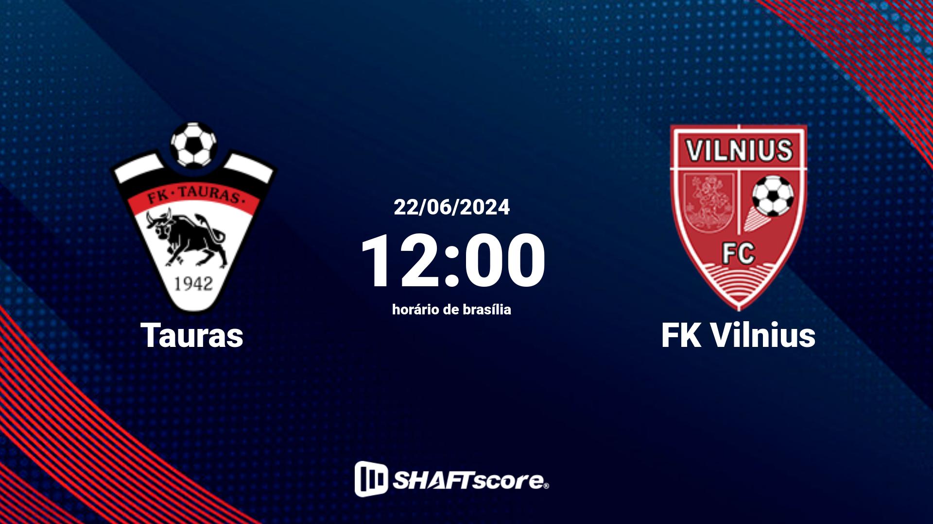 Estatísticas do jogo Tauras vs FK Vilnius 22.06 12:00