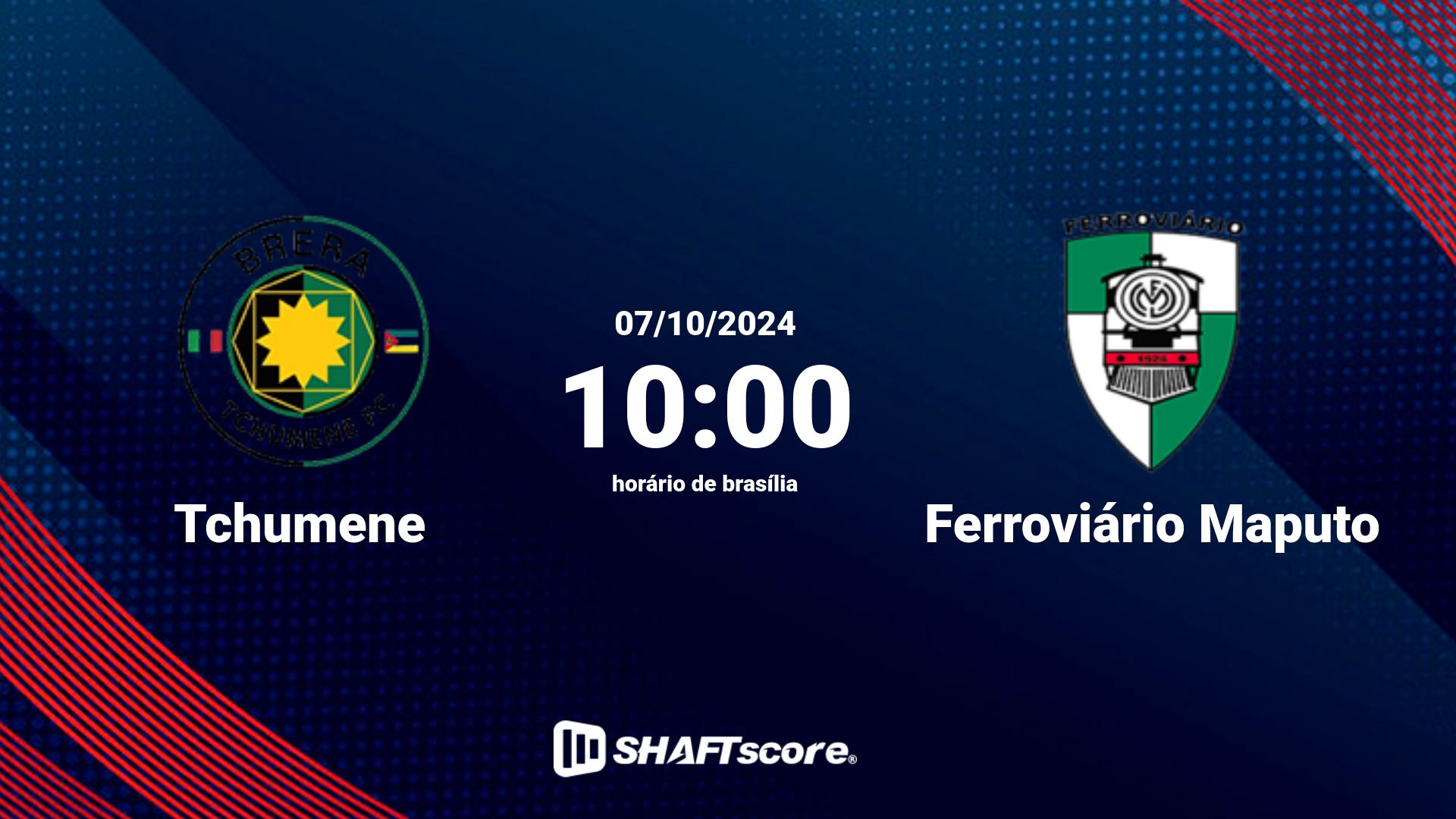 Estatísticas do jogo Tchumene vs Ferroviário Maputo 07.10 10:00