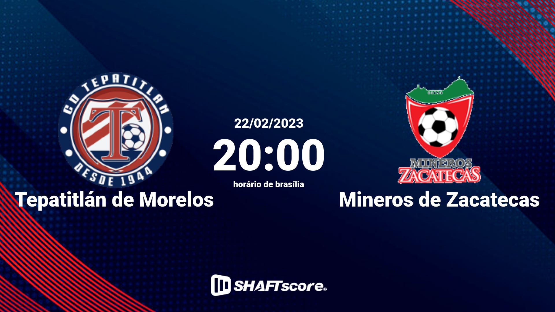 Estatísticas do jogo Tepatitlán de Morelos vs Mineros de Zacatecas 22.02 20:00