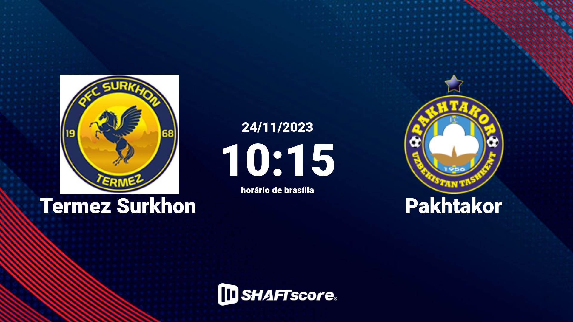 Estatísticas do jogo Termez Surkhon vs Pakhtakor 24.11 10:15