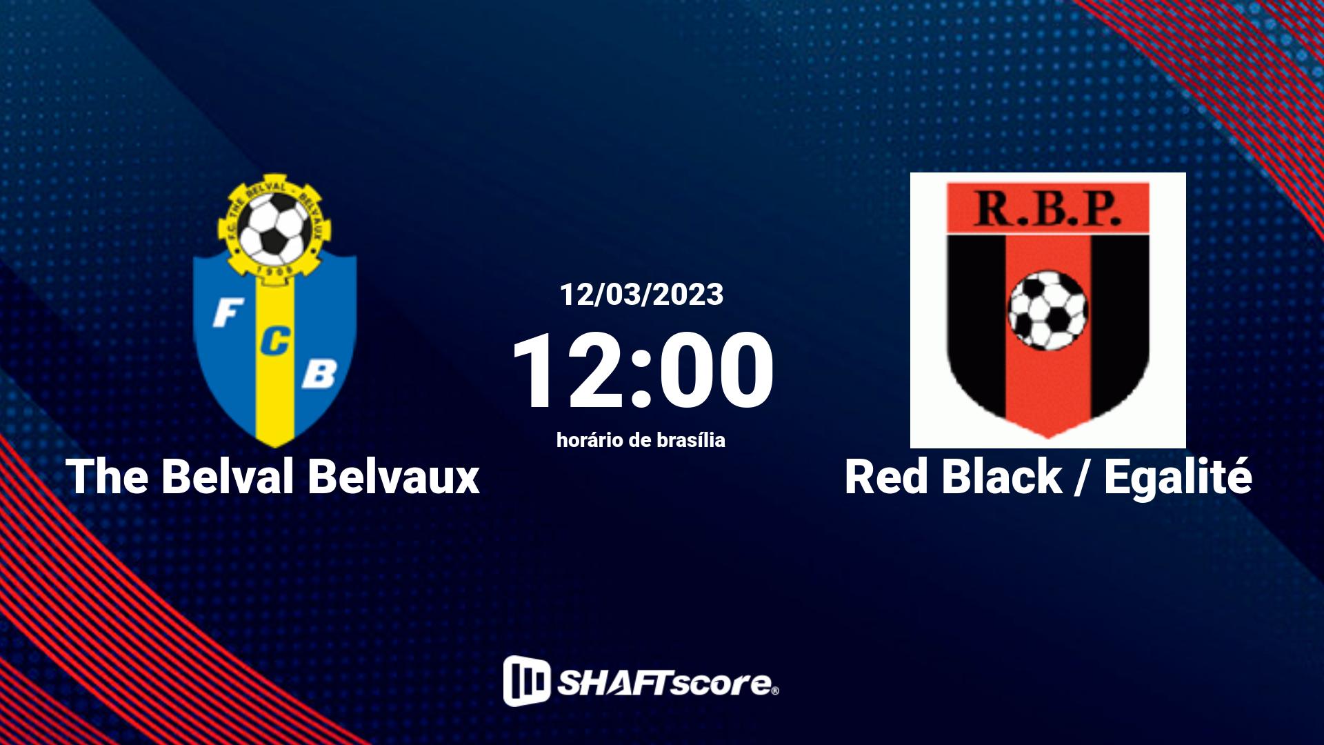 Estatísticas do jogo The Belval Belvaux vs Red Black / Egalité 12.03 12:00