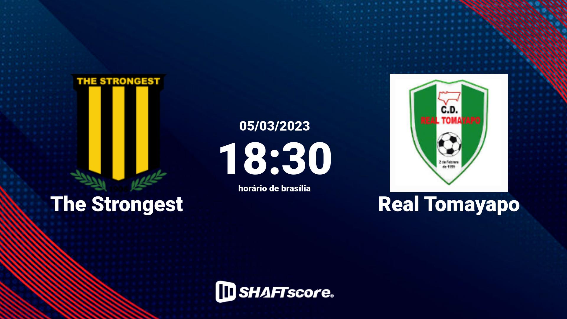 Estatísticas do jogo The Strongest vs Real Tomayapo 05.03 18:30