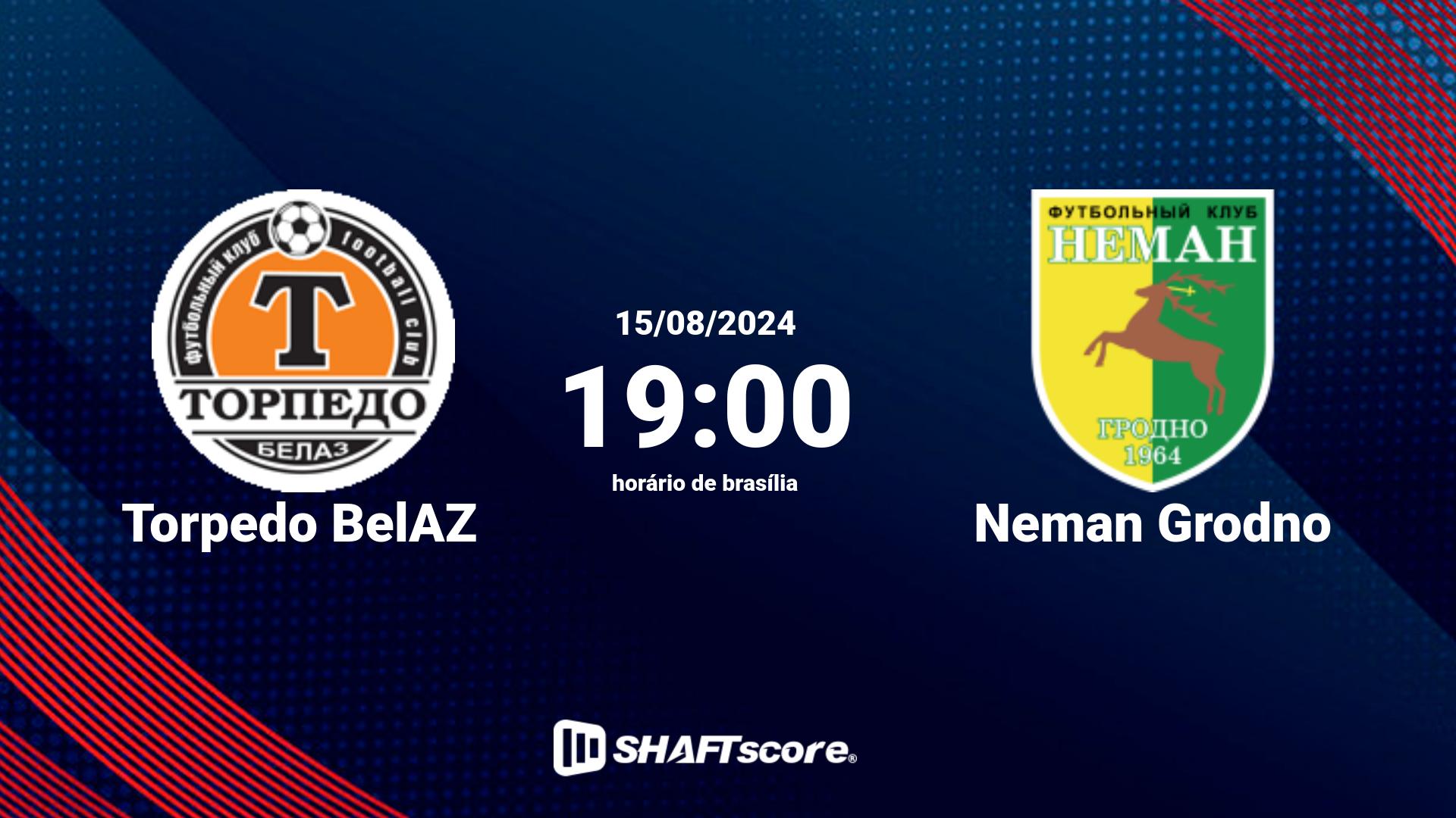 Estatísticas do jogo Torpedo BelAZ vs Neman Grodno 15.08 19:00