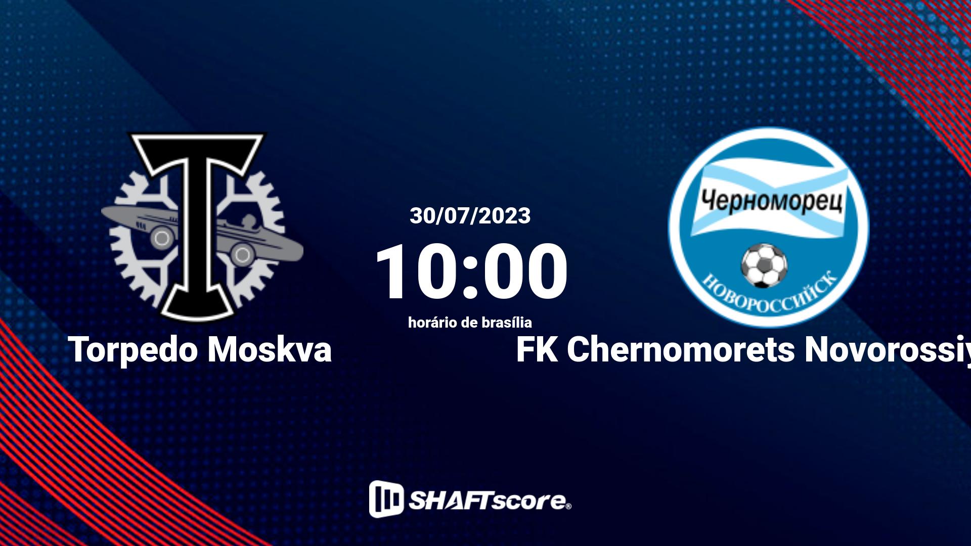 Estatísticas do jogo Torpedo Moskva vs FK Chernomorets Novorossiysk 30.07 10:00