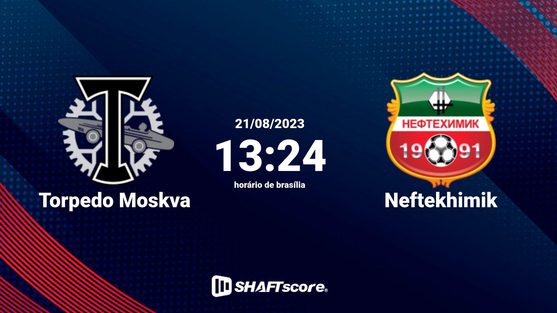 Estatísticas do jogo Torpedo Moskva vs Neftekhimik 21.08 13:24