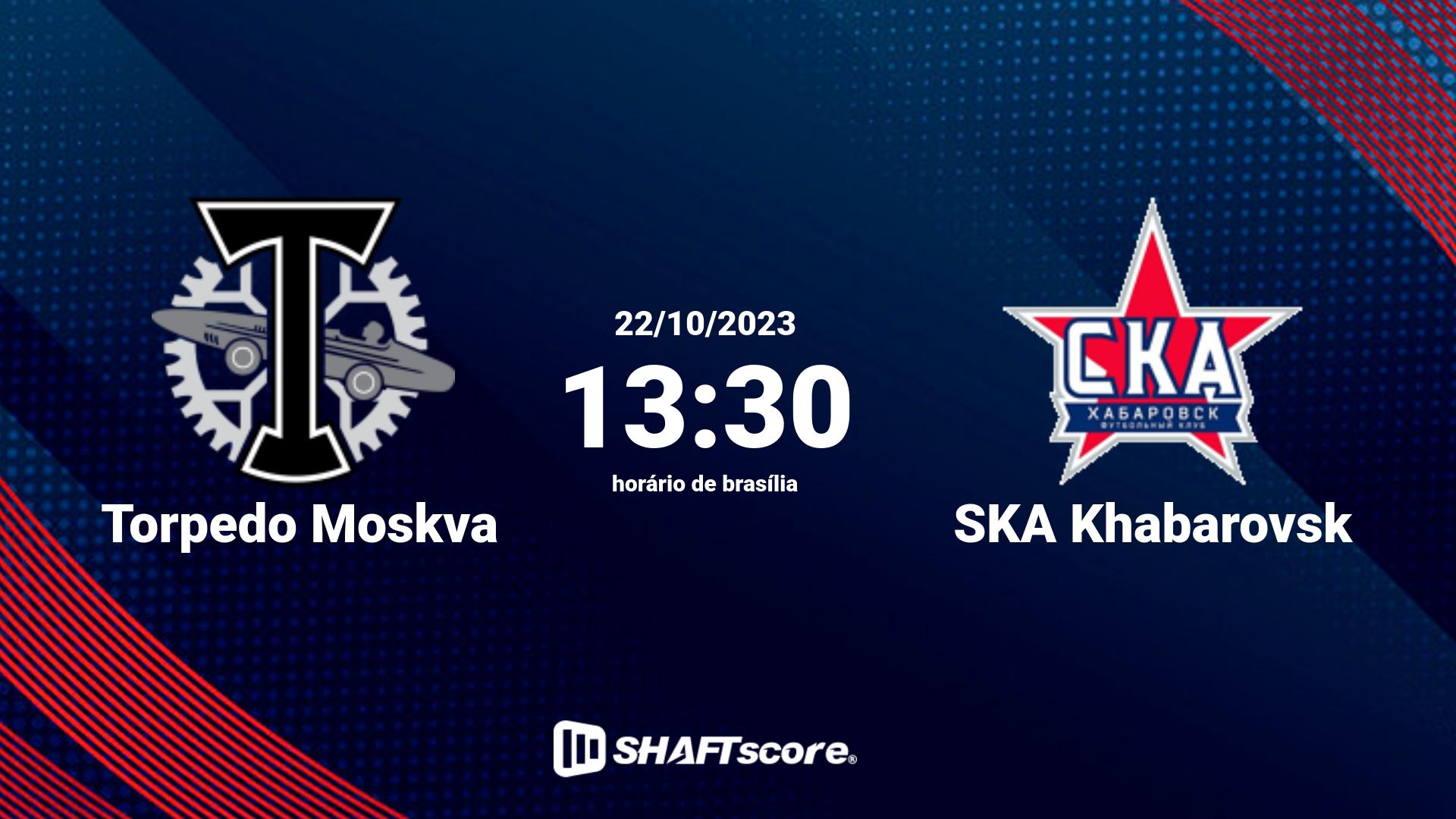 Estatísticas do jogo Torpedo Moskva vs SKA Khabarovsk 22.10 13:30