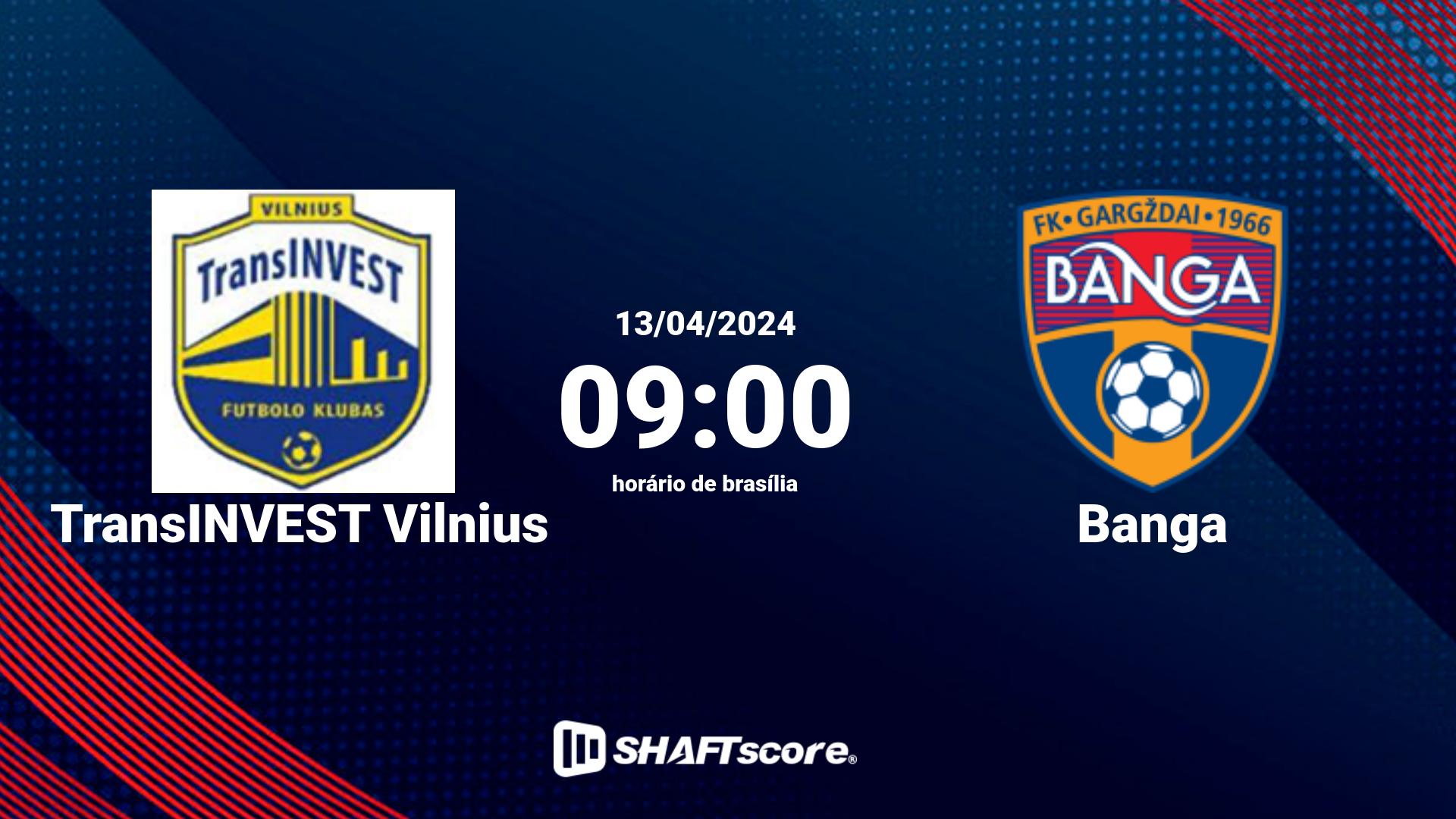 Estatísticas do jogo TransINVEST Vilnius vs Banga 13.04 09:00