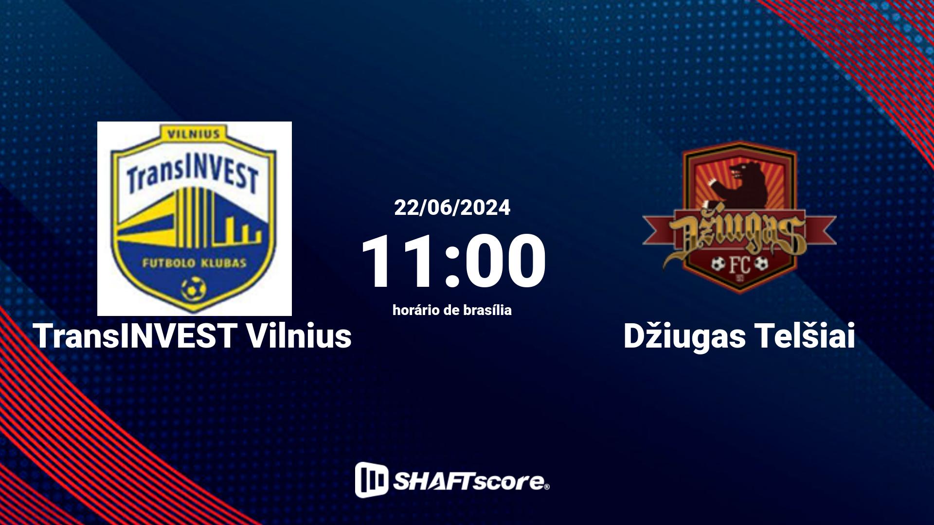 Estatísticas do jogo TransINVEST Vilnius vs Džiugas Telšiai 22.06 11:00