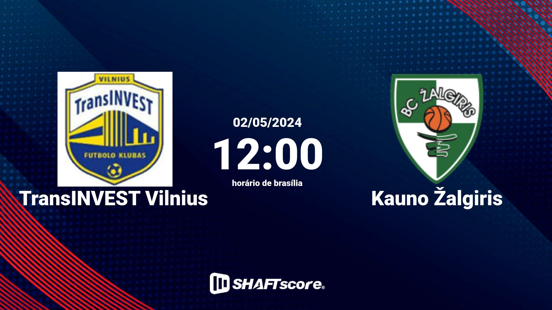 Estatísticas do jogo TransINVEST Vilnius vs Kauno Žalgiris 02.05 12:00