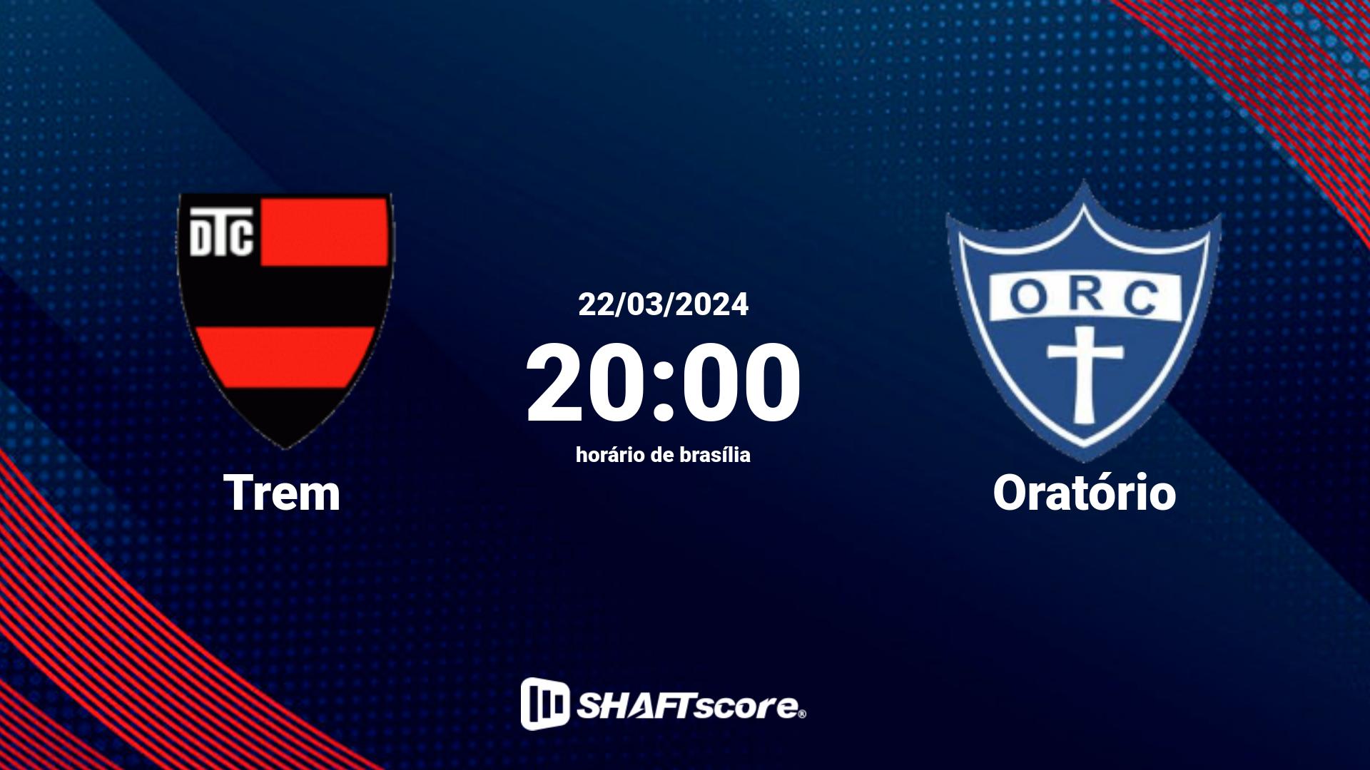 Estatísticas do jogo Trem vs Oratório 22.03 20:00