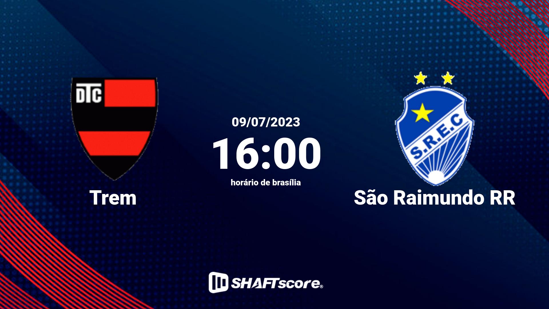 Estatísticas do jogo Trem vs São Raimundo RR 09.07 16:00