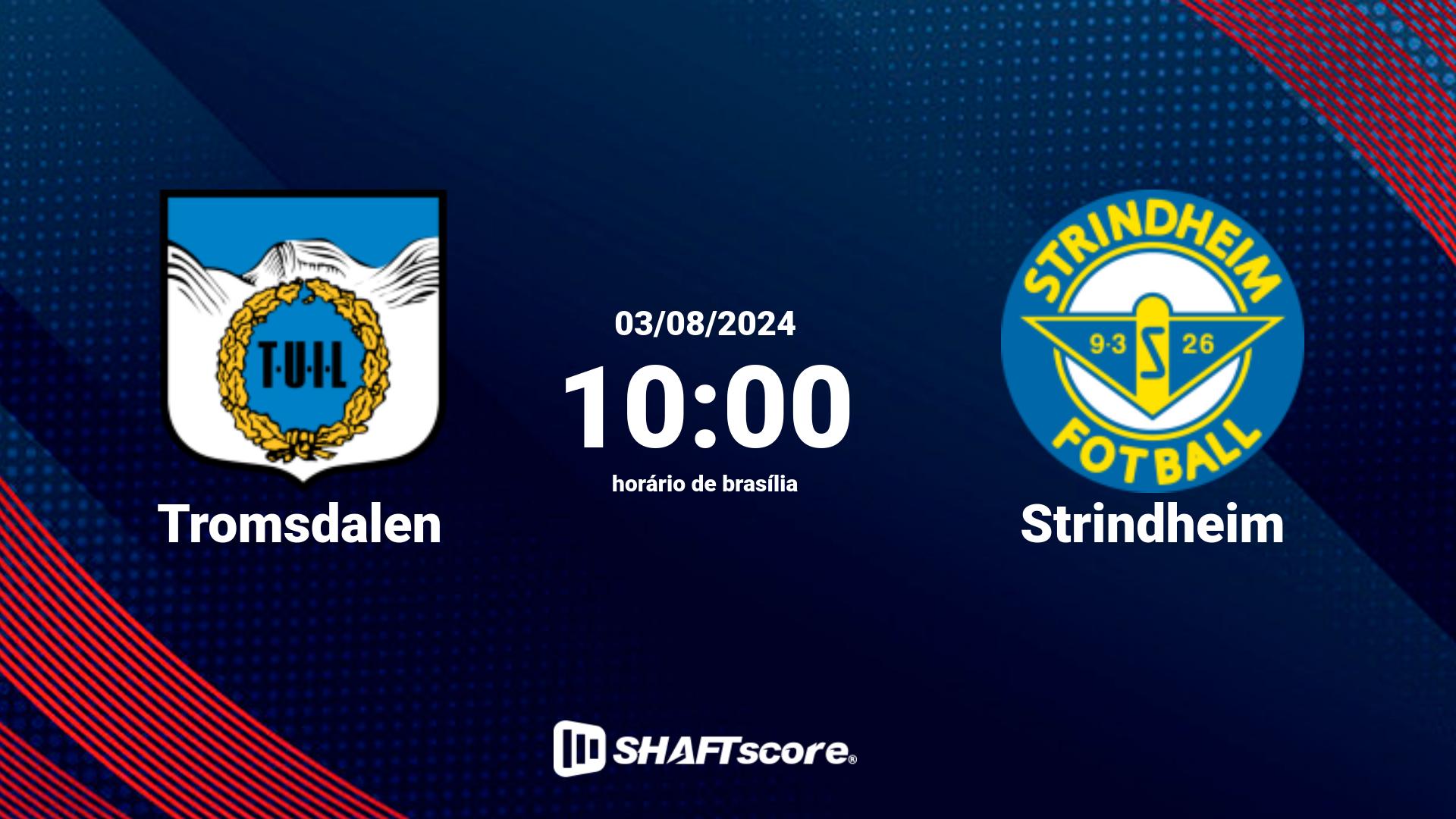 Estatísticas do jogo Tromsdalen vs Strindheim 03.08 10:00