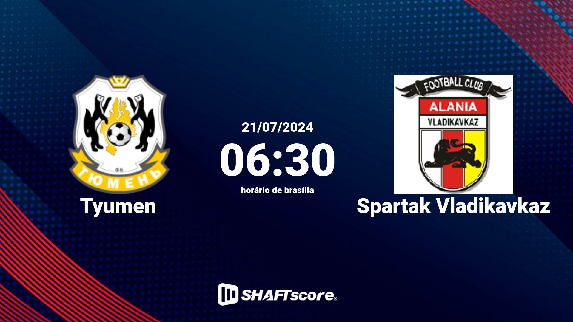 Estatísticas do jogo Tyumen vs Spartak Vladikavkaz 21.07 06:30