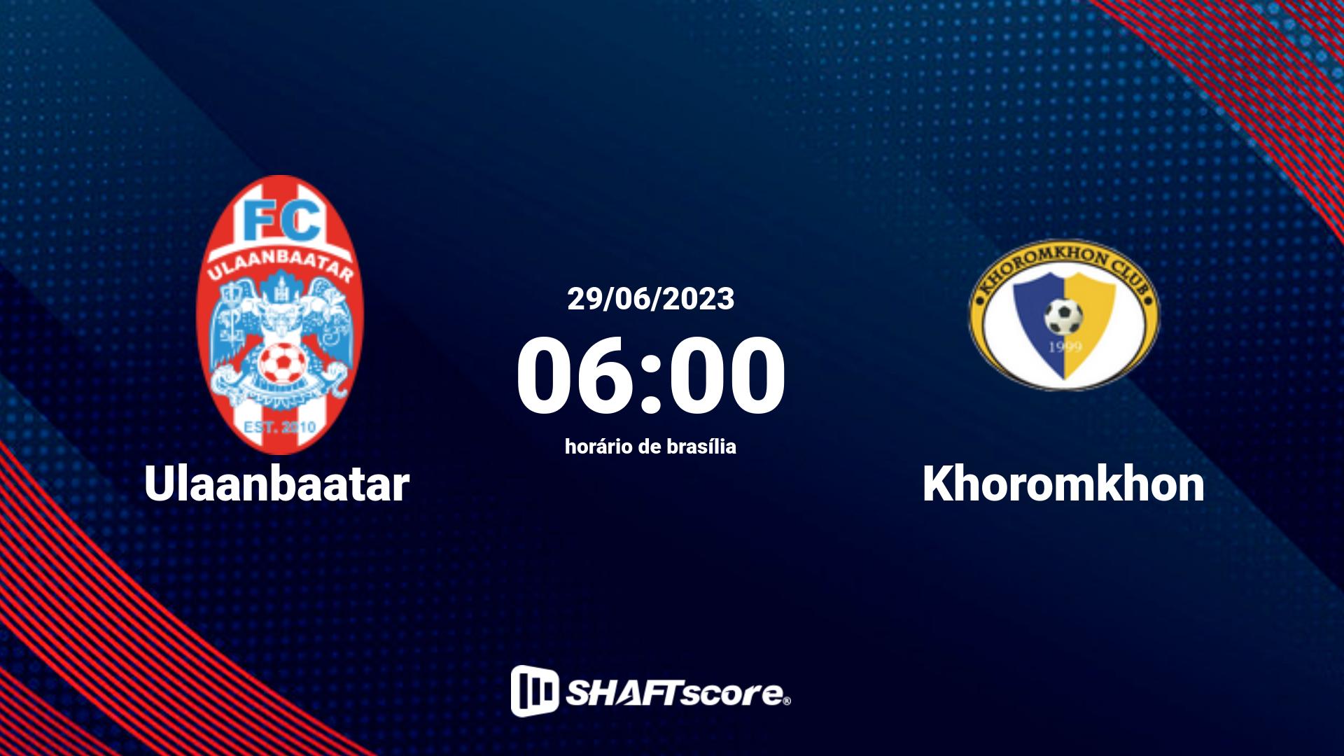 Estatísticas do jogo Ulaanbaatar vs Khoromkhon 29.06 06:00