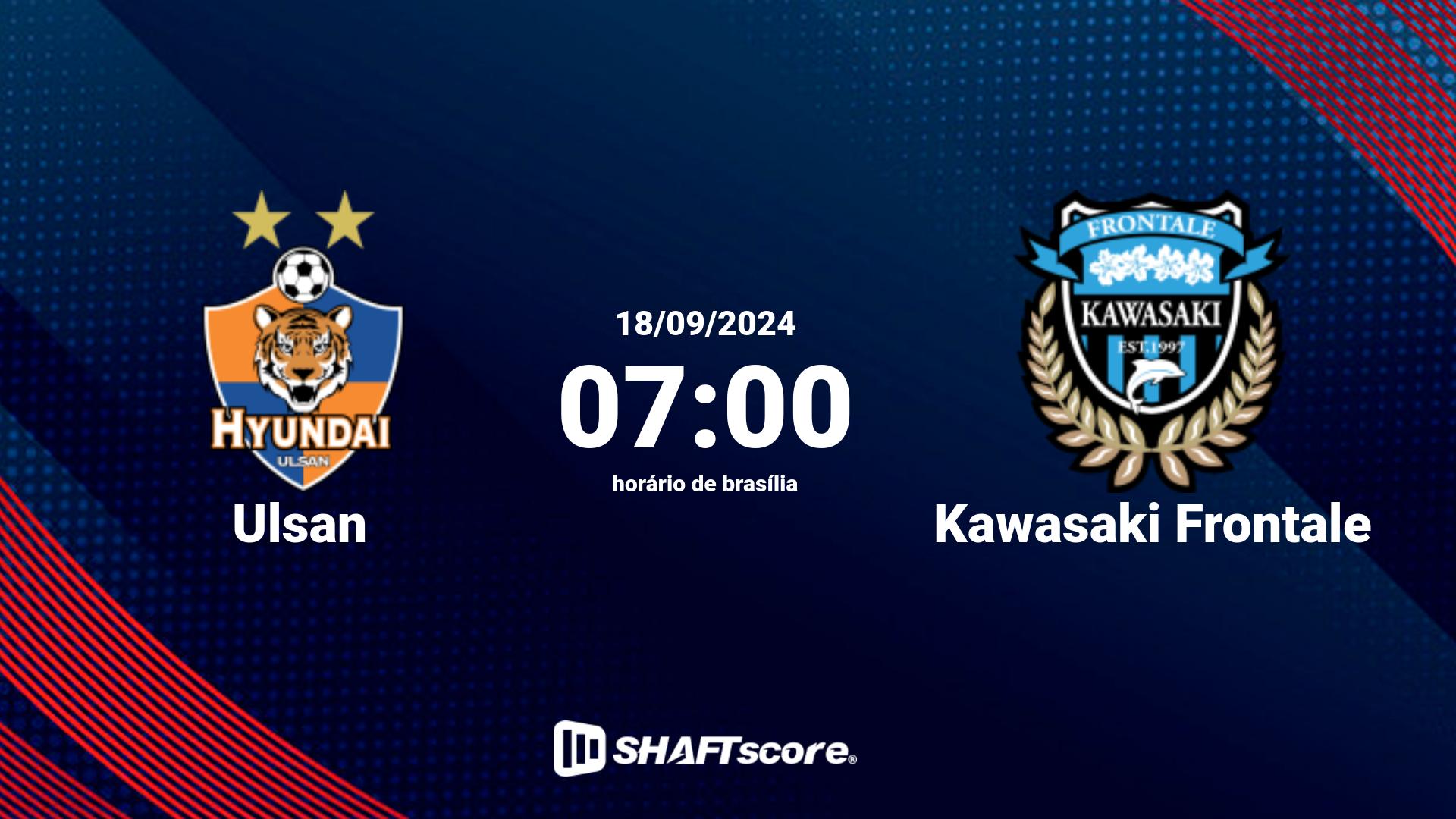 Estatísticas do jogo Ulsan vs Kawasaki Frontale 18.09 07:00