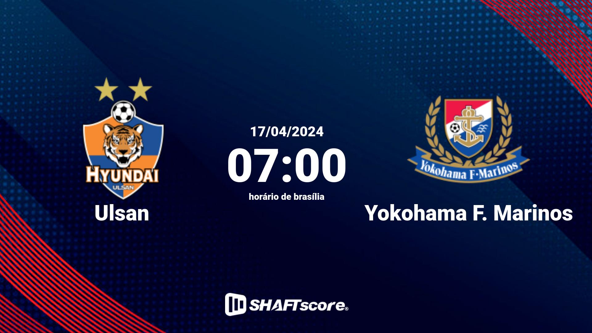 Estatísticas do jogo Ulsan vs Yokohama F. Marinos 17.04 07:00