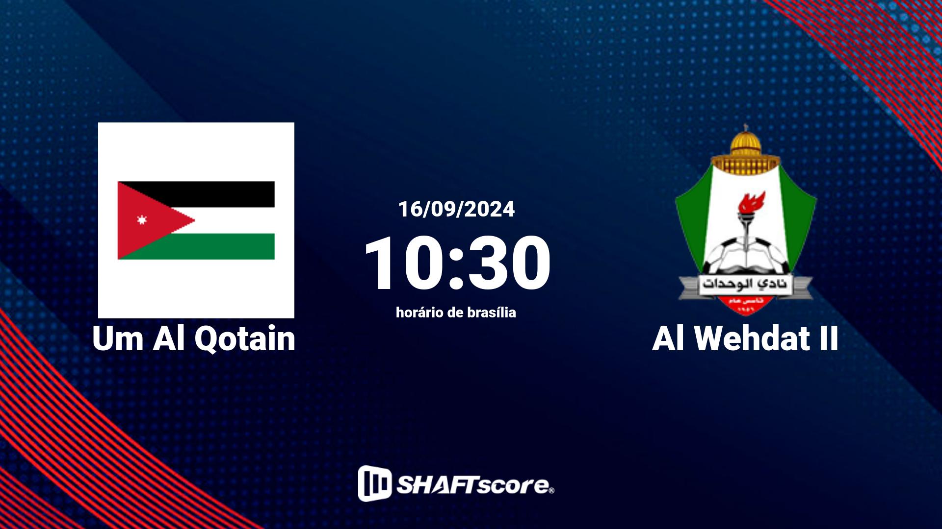 Estatísticas do jogo Um Al Qotain vs Al Wehdat II 16.09 10:30