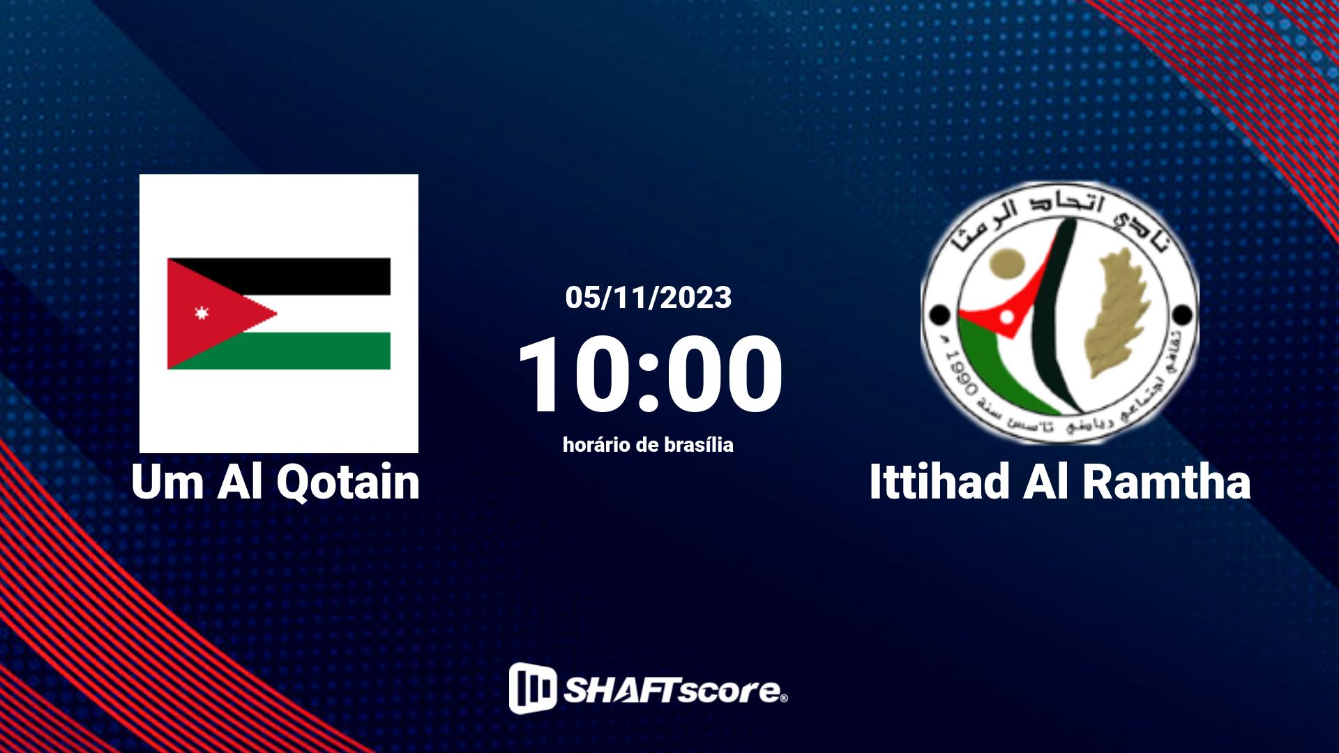 Estatísticas do jogo Um Al Qotain vs Ittihad Al Ramtha 05.11 10:00