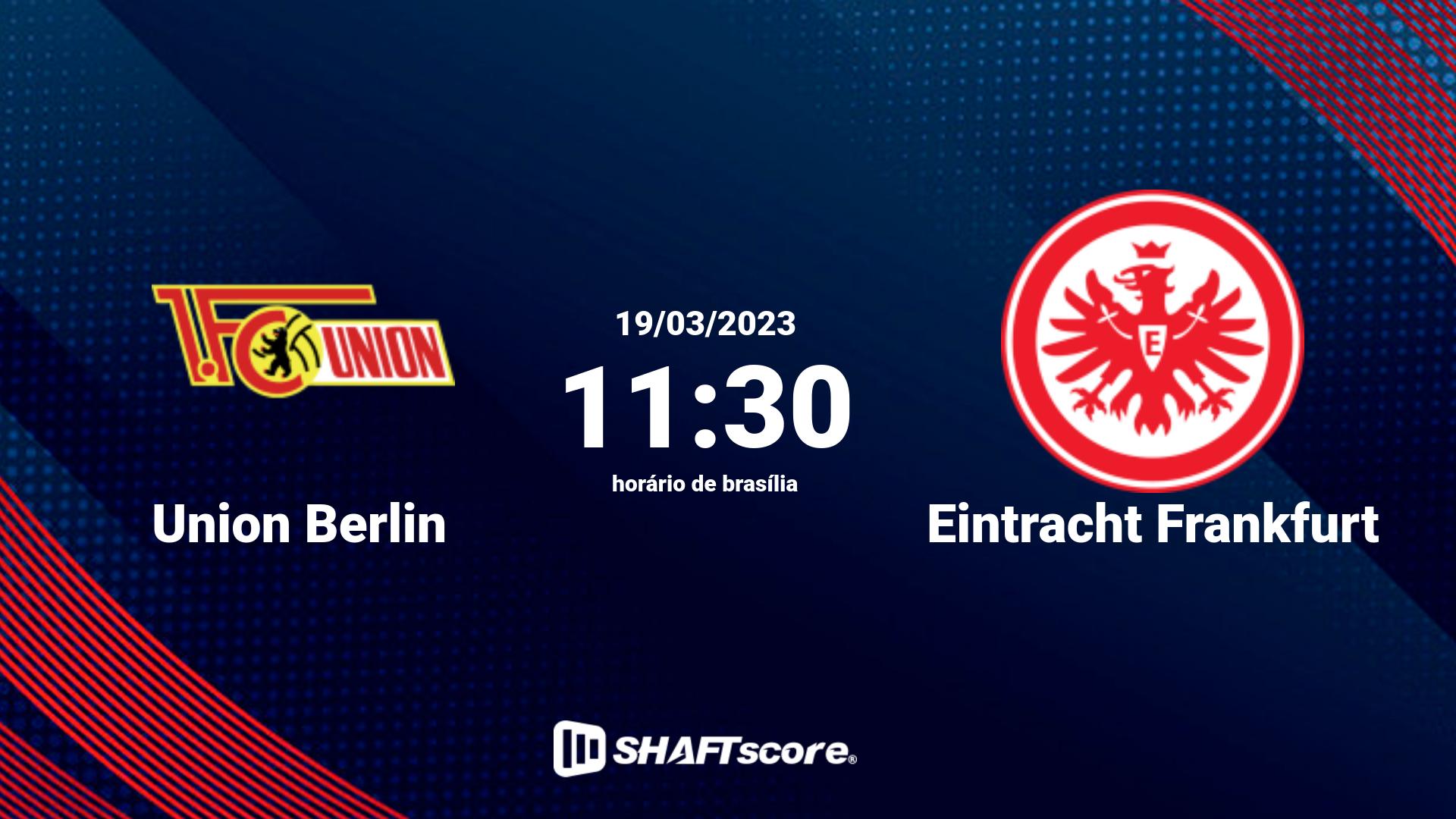 Estatísticas do jogo Union Berlin vs Eintracht Frankfurt 19.03 11:30