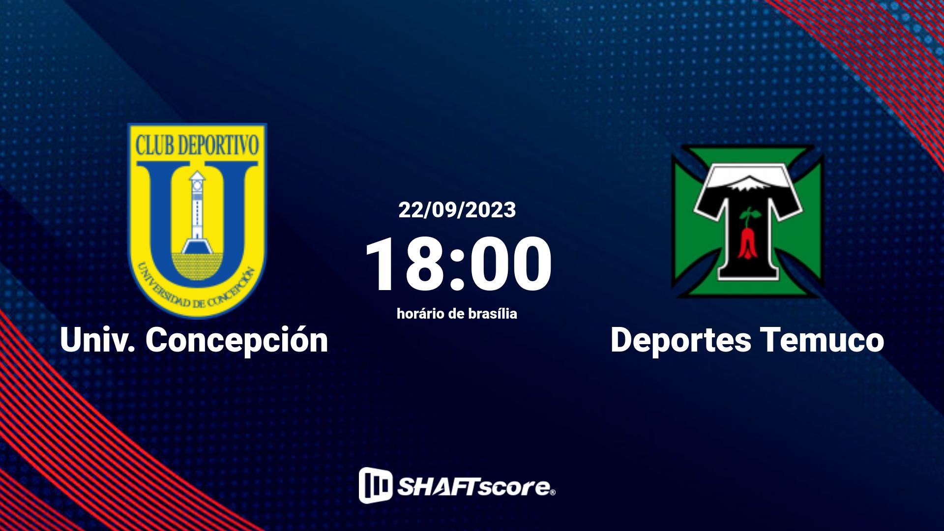 Estatísticas do jogo Univ. Concepción vs Deportes Temuco 22.09 18:00