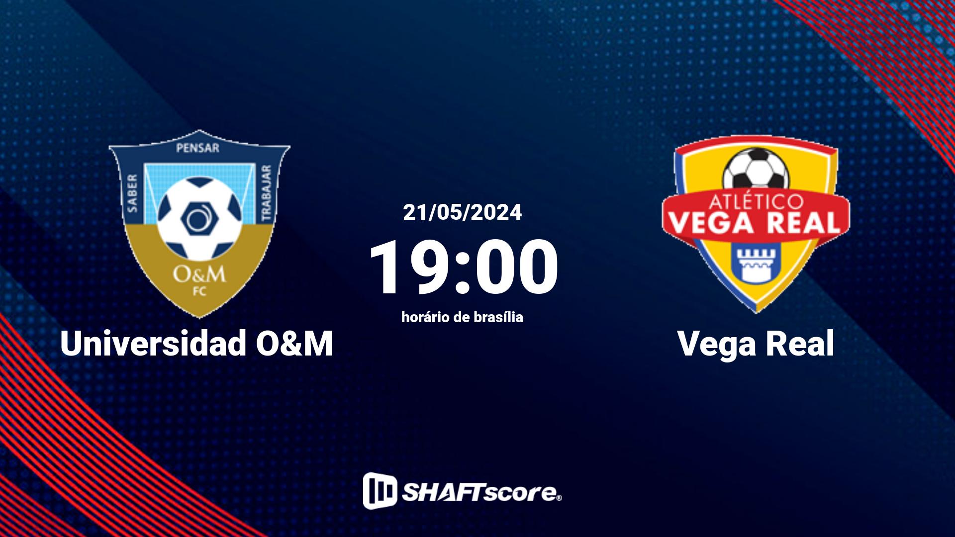 Estatísticas do jogo Universidad O&M vs Vega Real 21.05 19:00